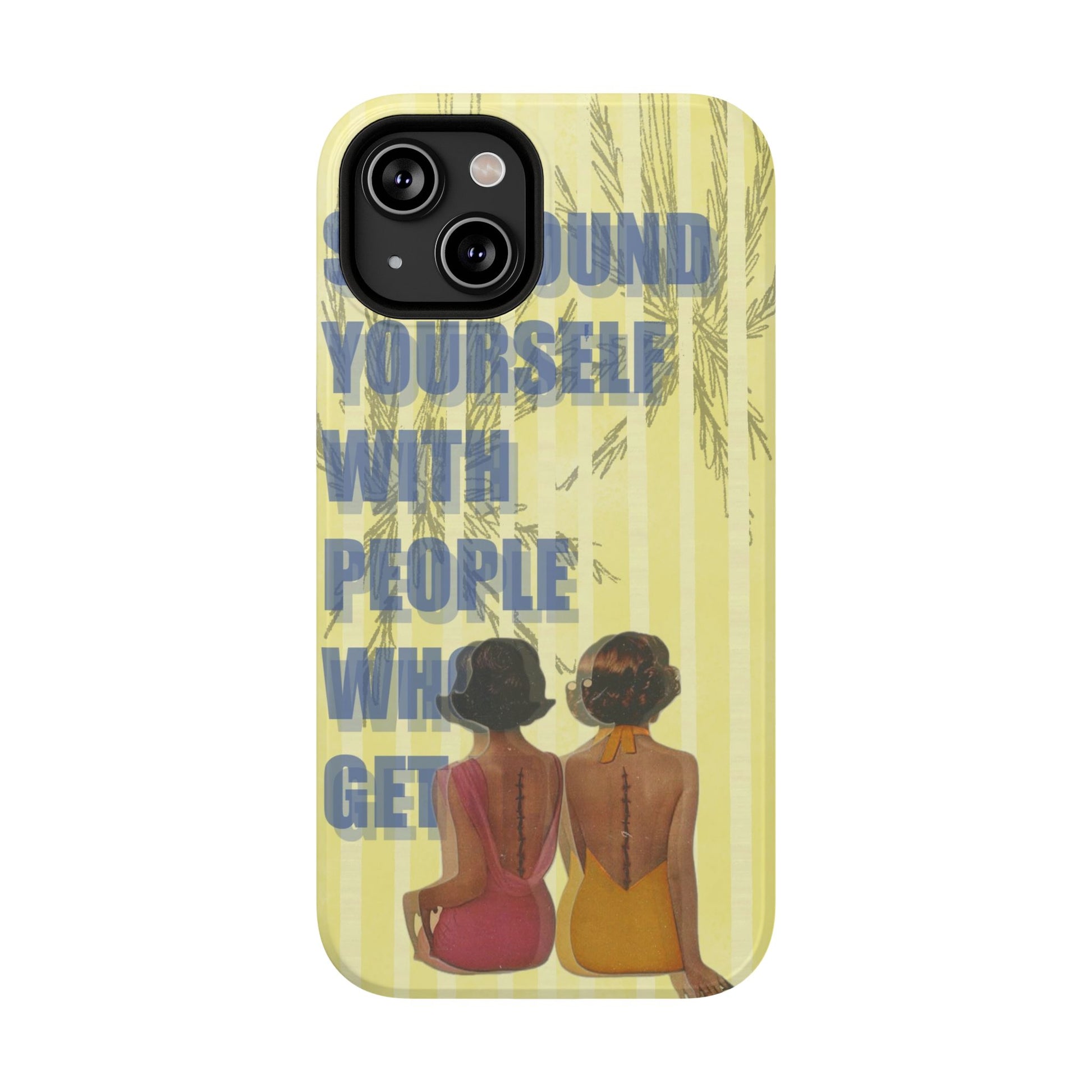 "The People Who Get It" Phone Case