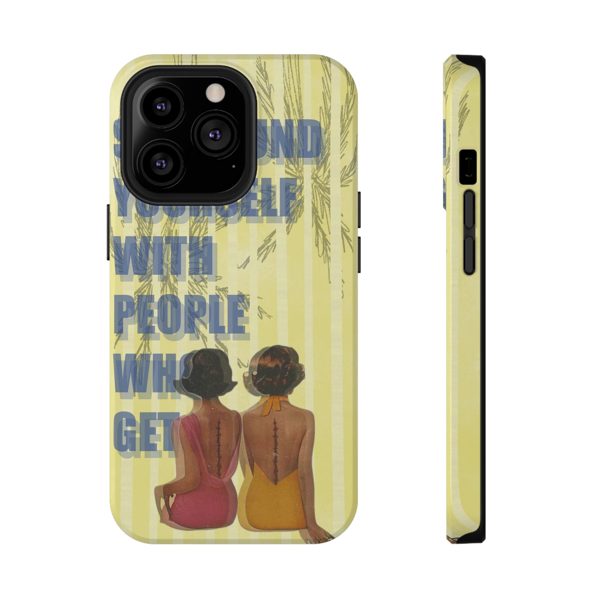 "The People Who Get It" Phone Case