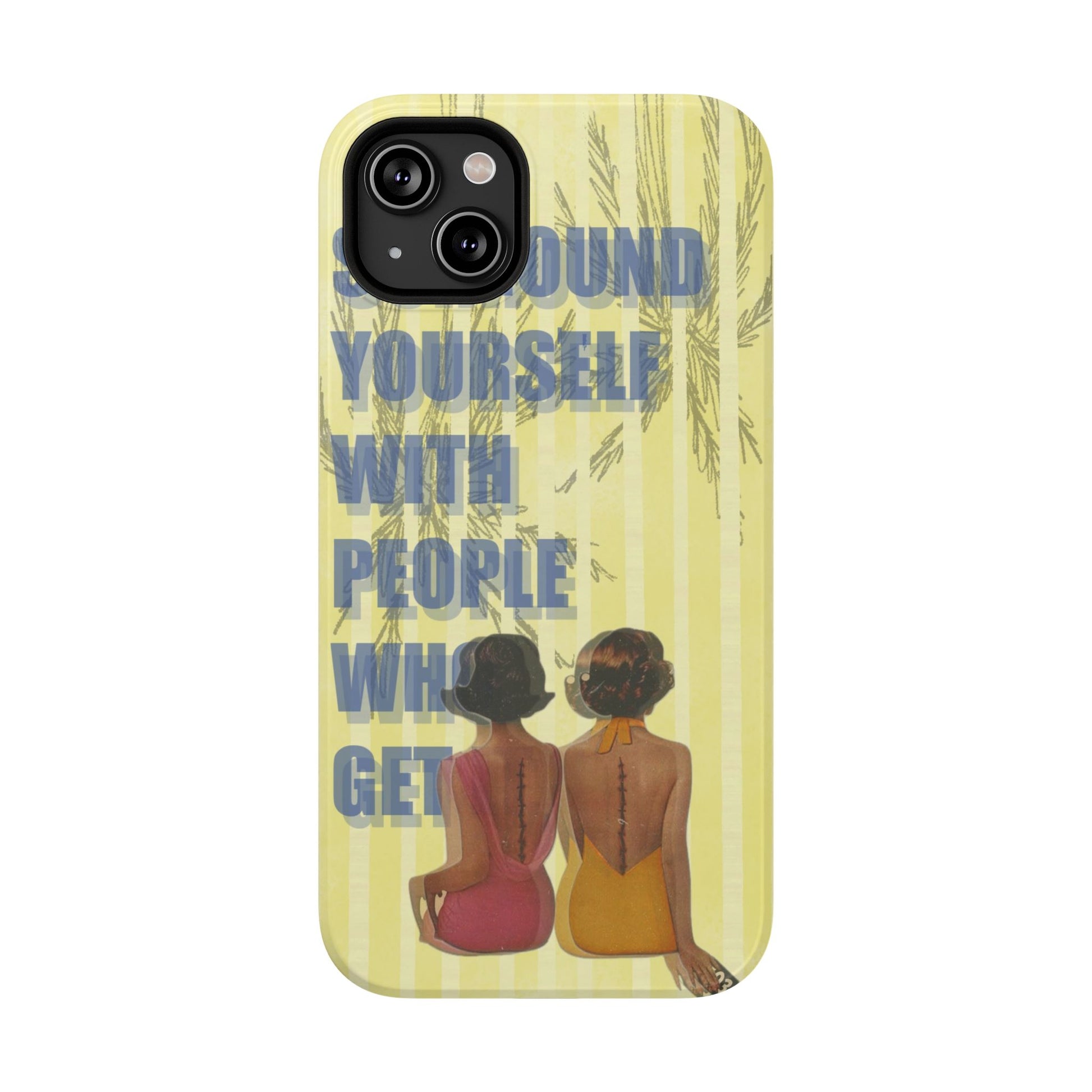 "The People Who Get It" Phone Case