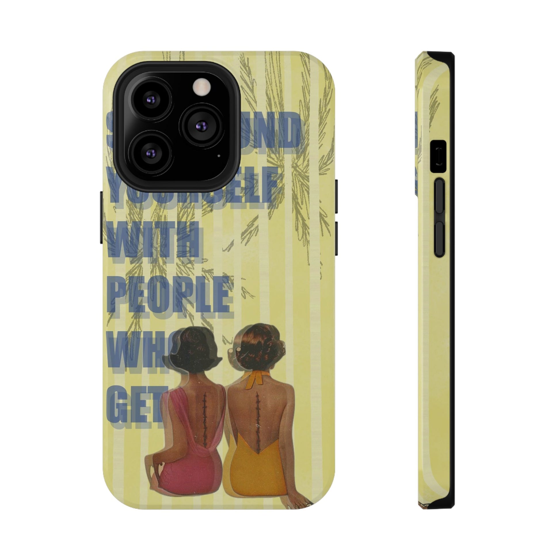 "The People Who Get It" Phone Case