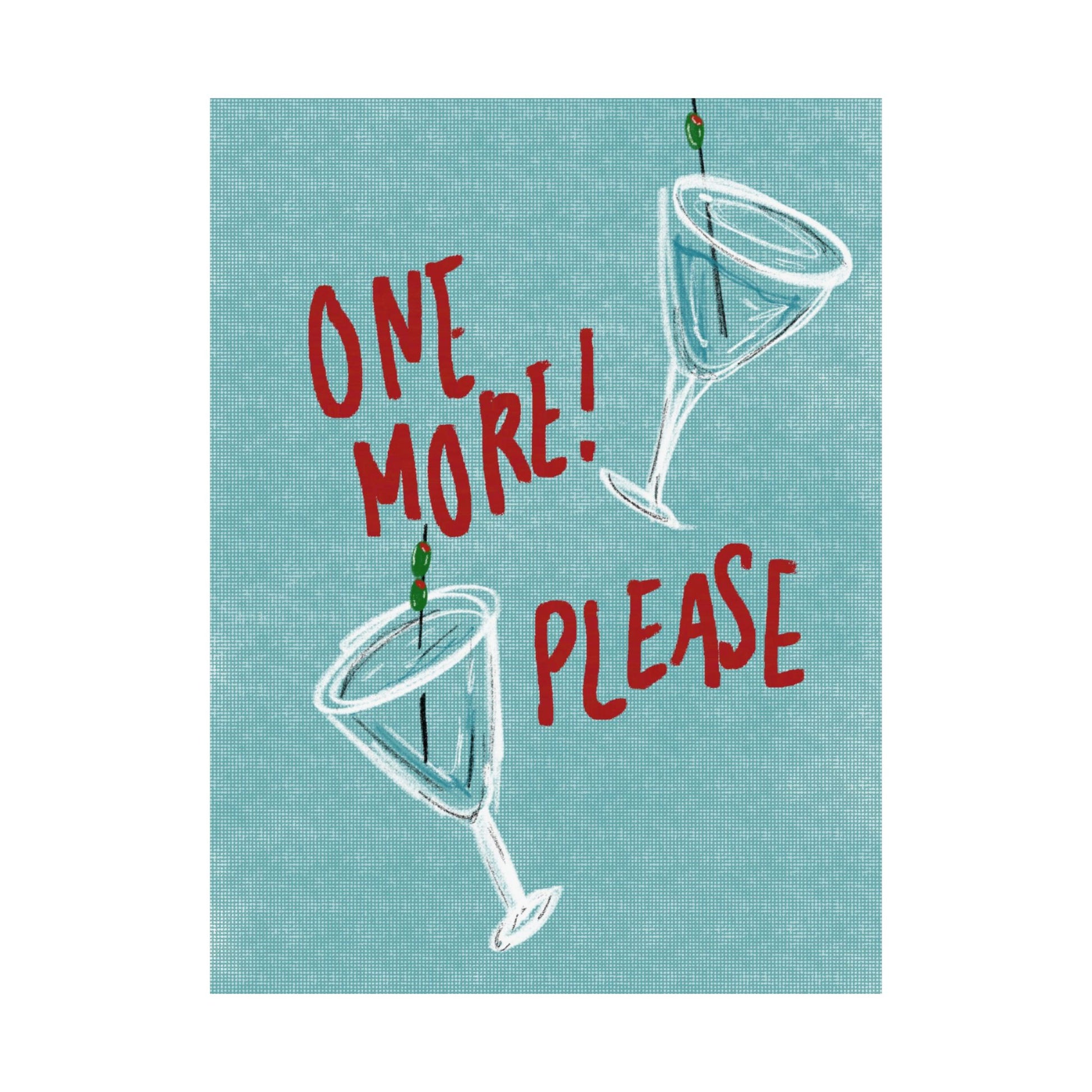 "One More Please" Print