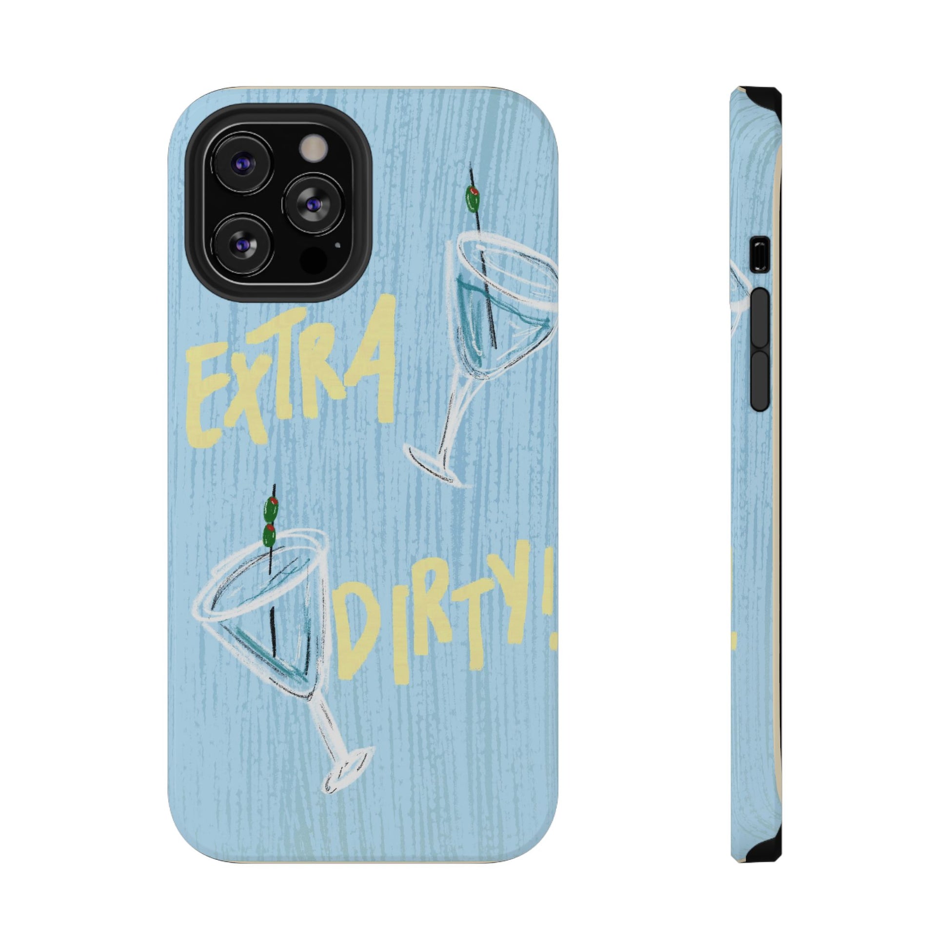 "Extra Dirty" Phone Case