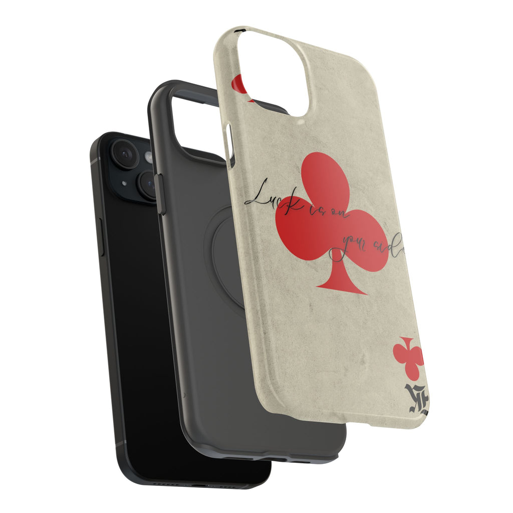"Luck Is On Your Side" Phone Case