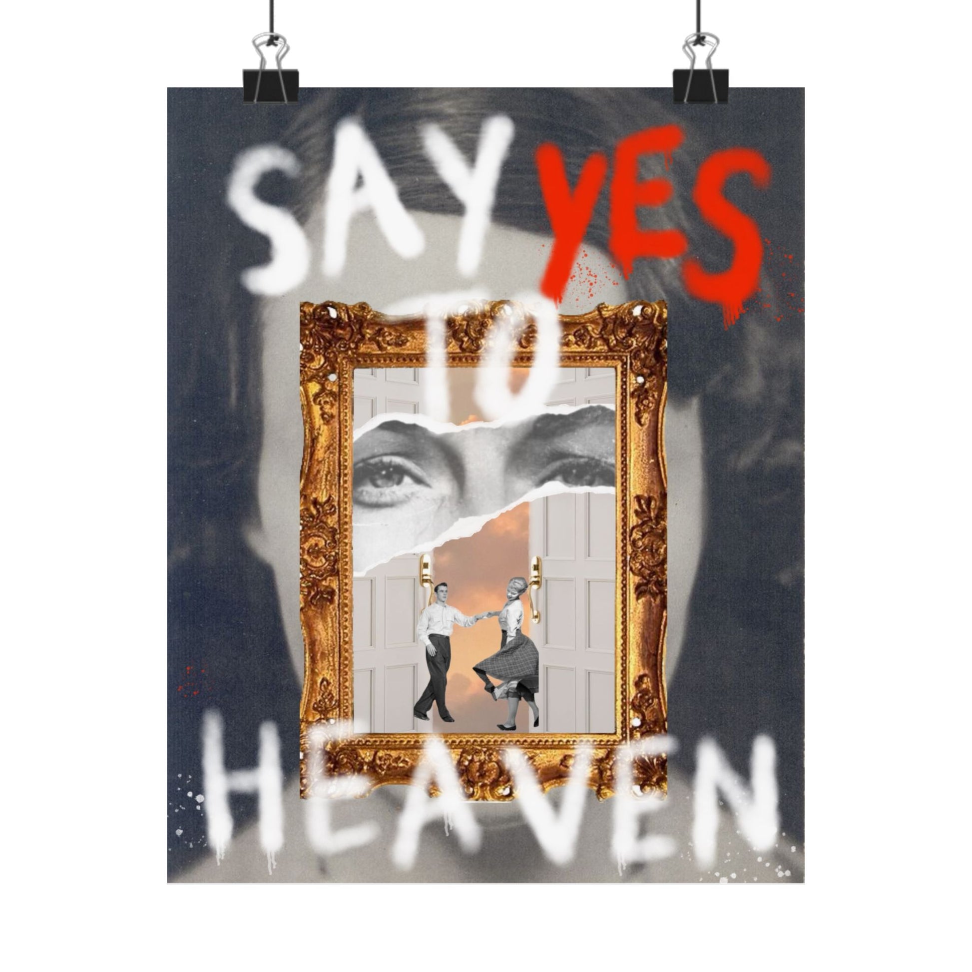 "Say Yes to Heaven" Print