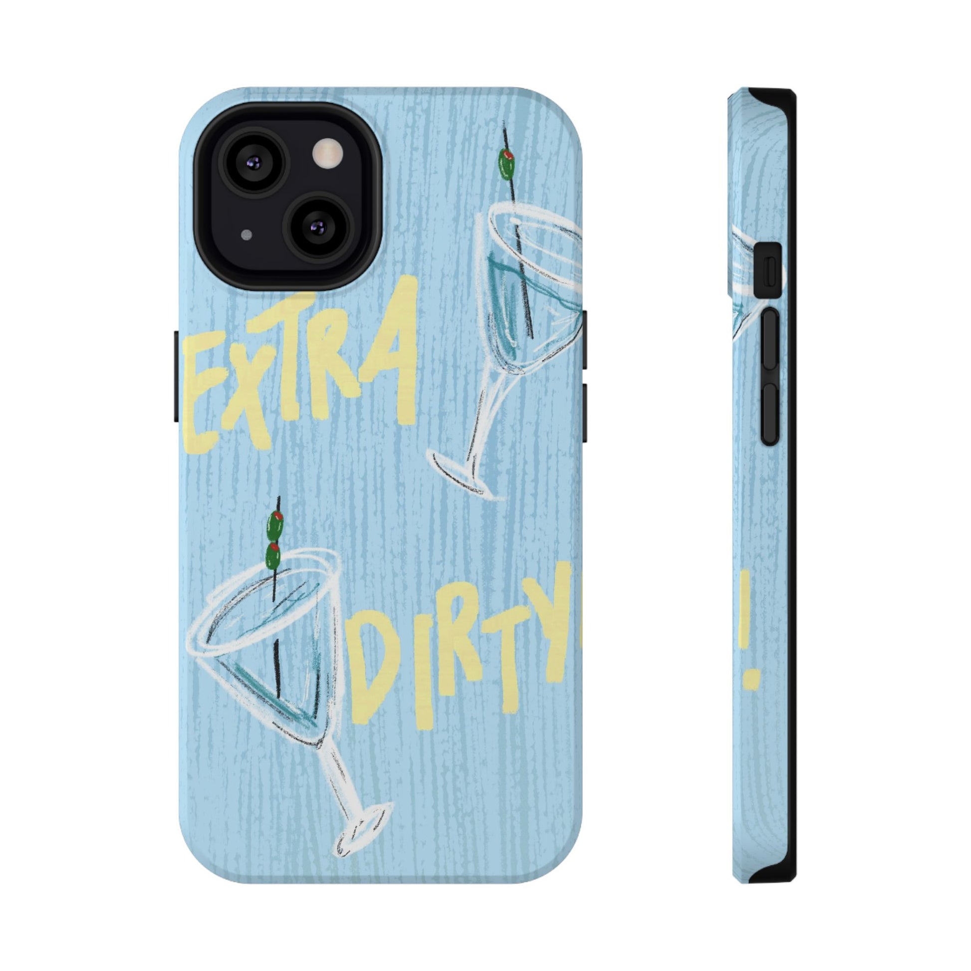 "Extra Dirty" Phone Case