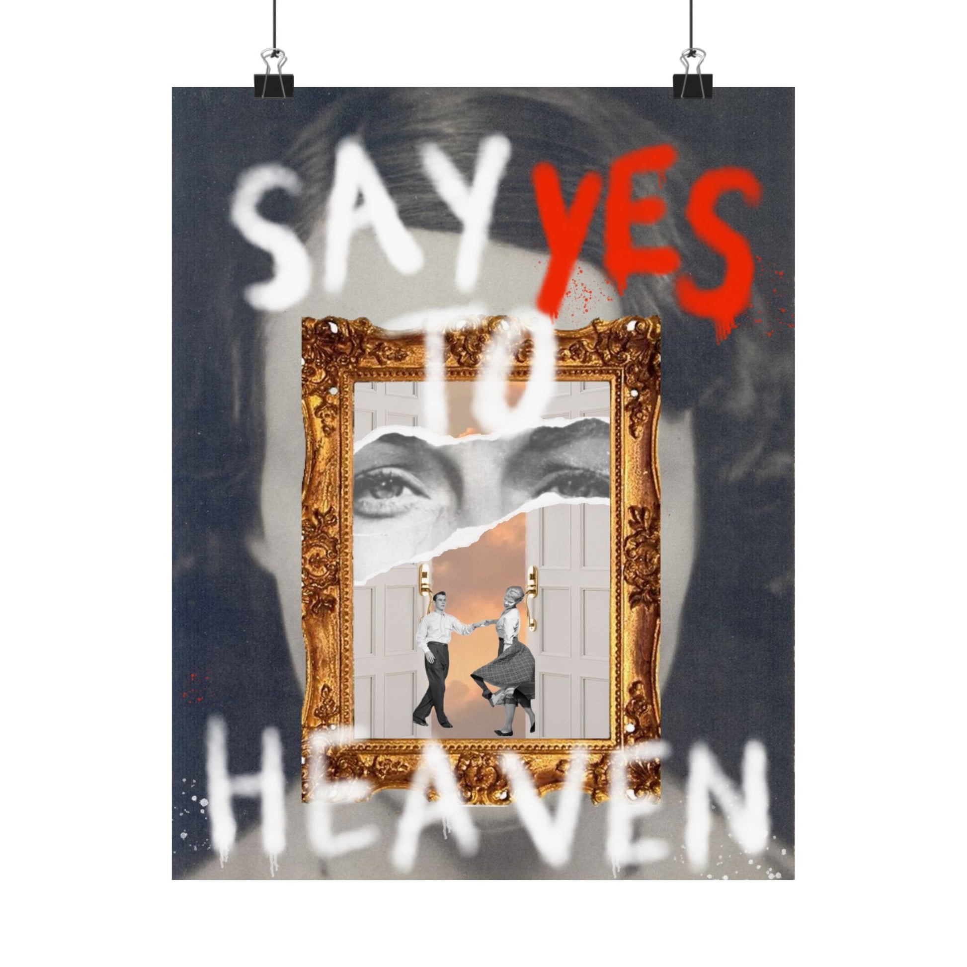 "Say Yes to Heaven" Print