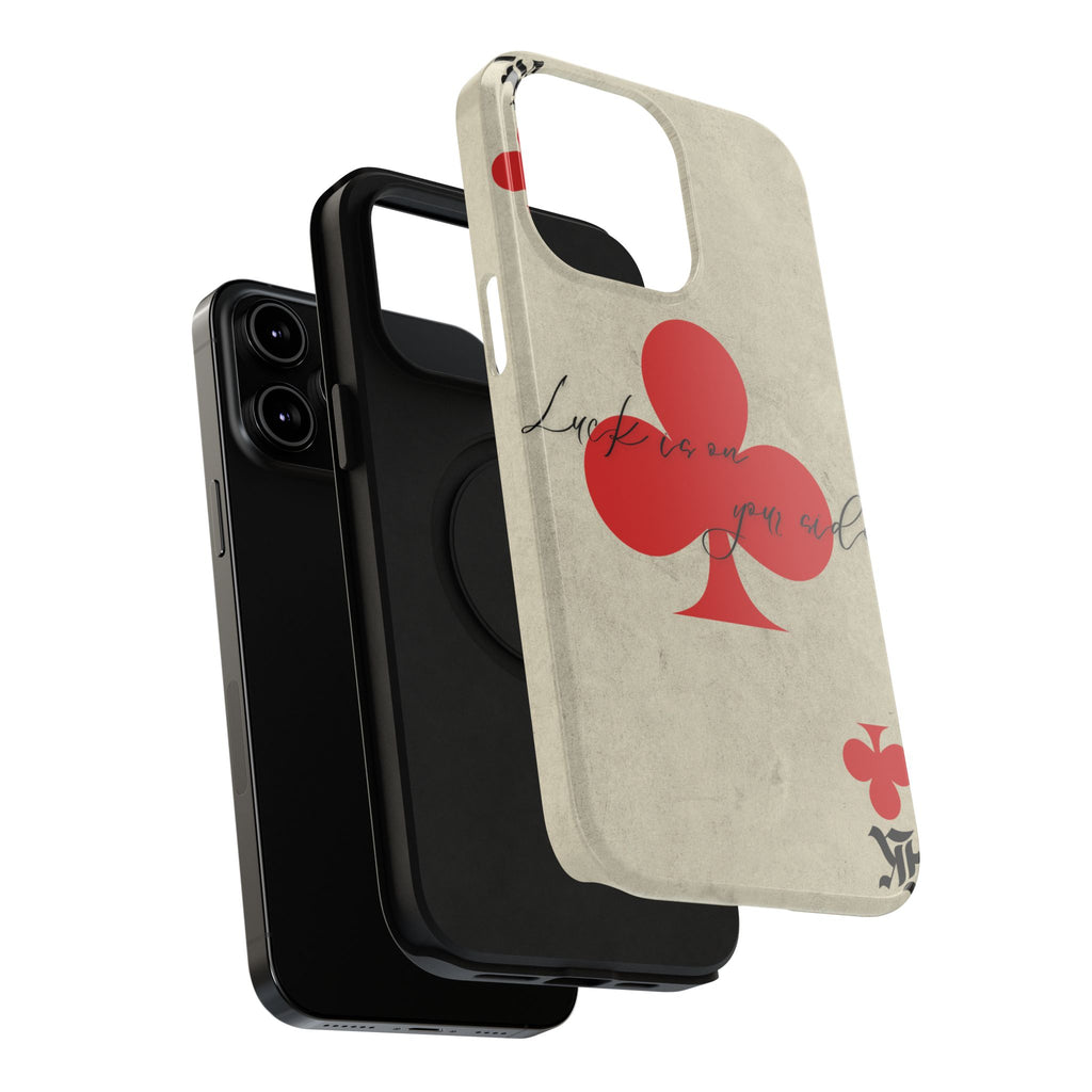 "Luck Is On Your Side" Phone Case