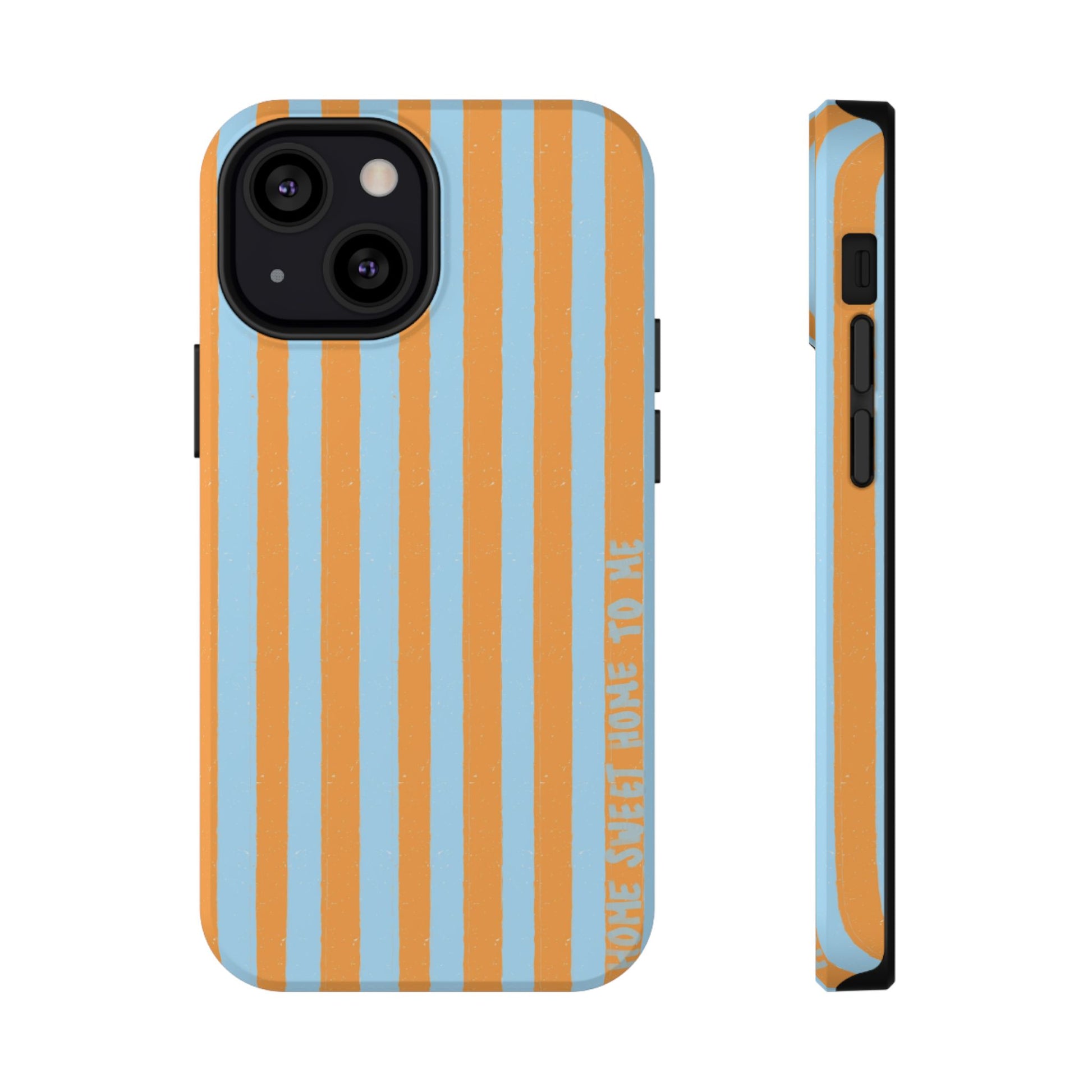 "Home Sweet Home To Me" Phone Case