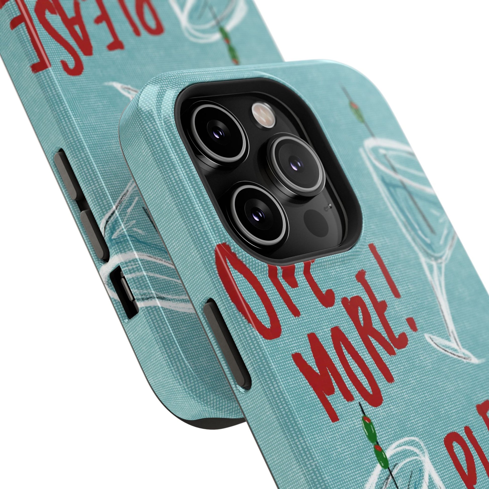 "One More Please!" Phone Case