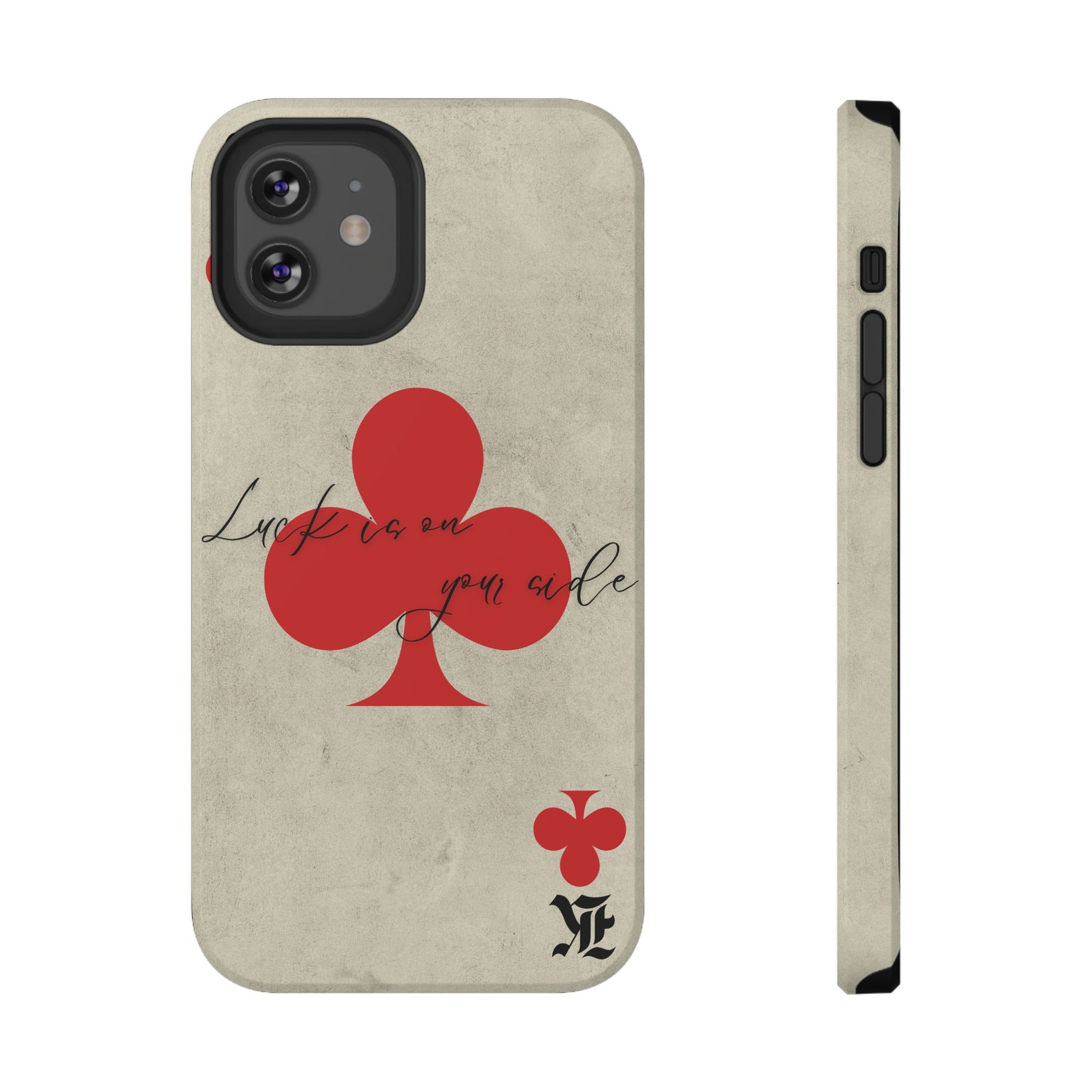 "Luck Is On Your Side" Phone Case