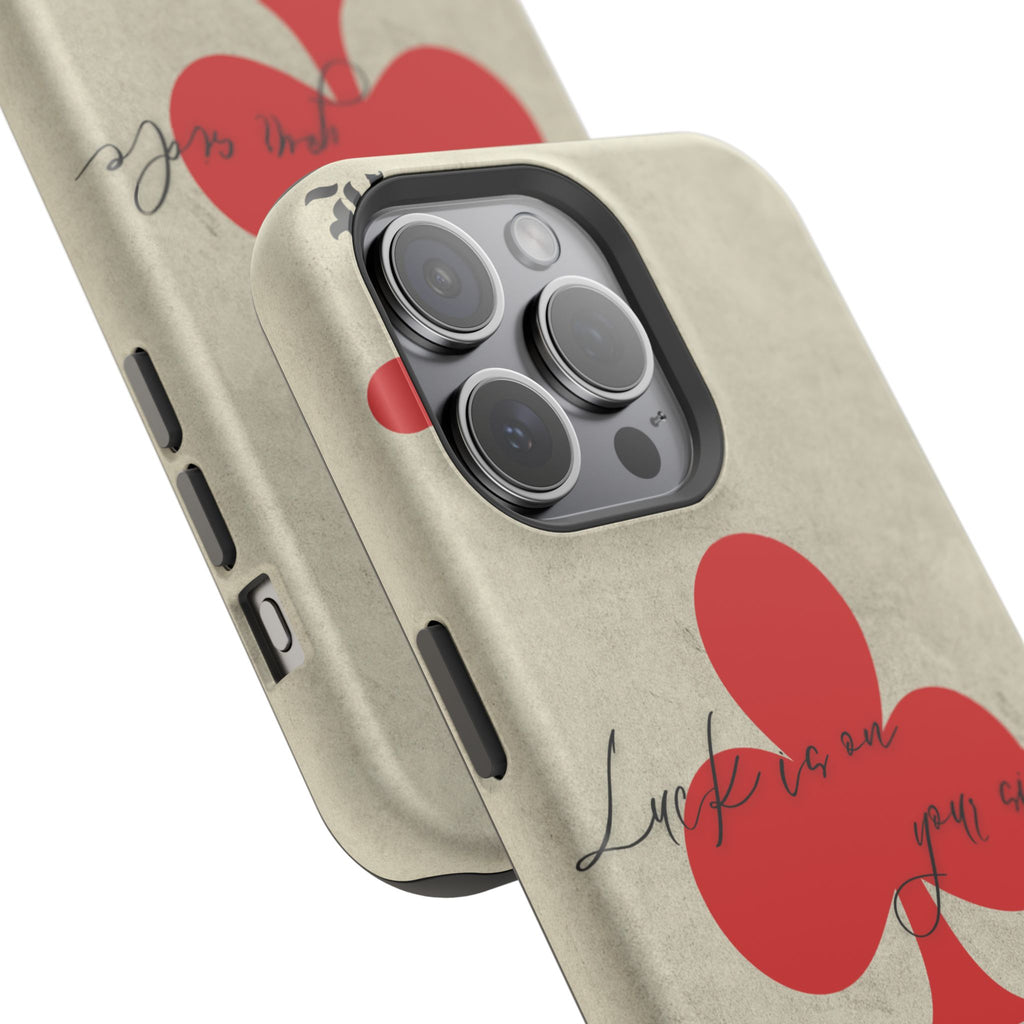 "Luck Is On Your Side" Phone Case