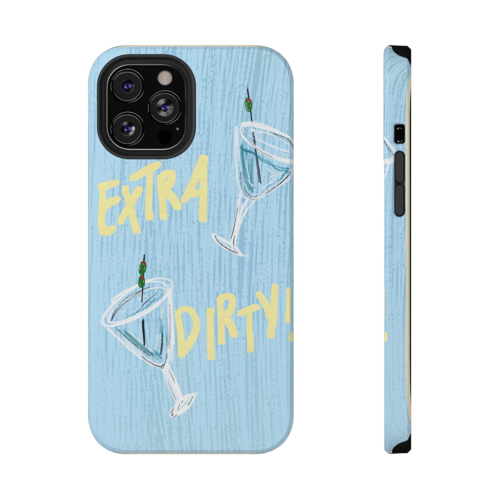 "Extra Dirty" Phone Case
