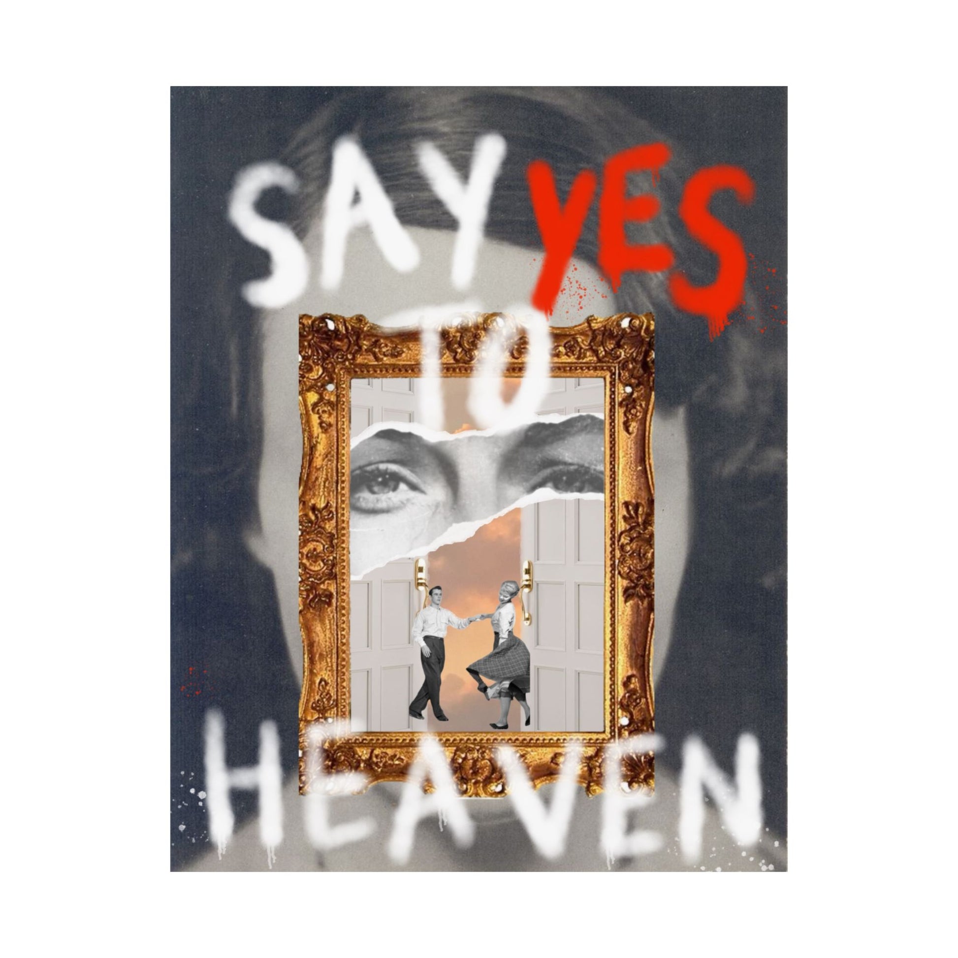"Say Yes to Heaven" Print