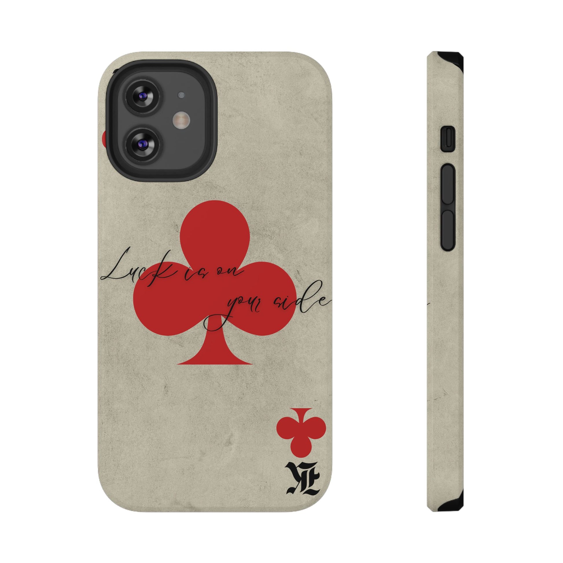 "Luck Is On Your Side" Phone Case