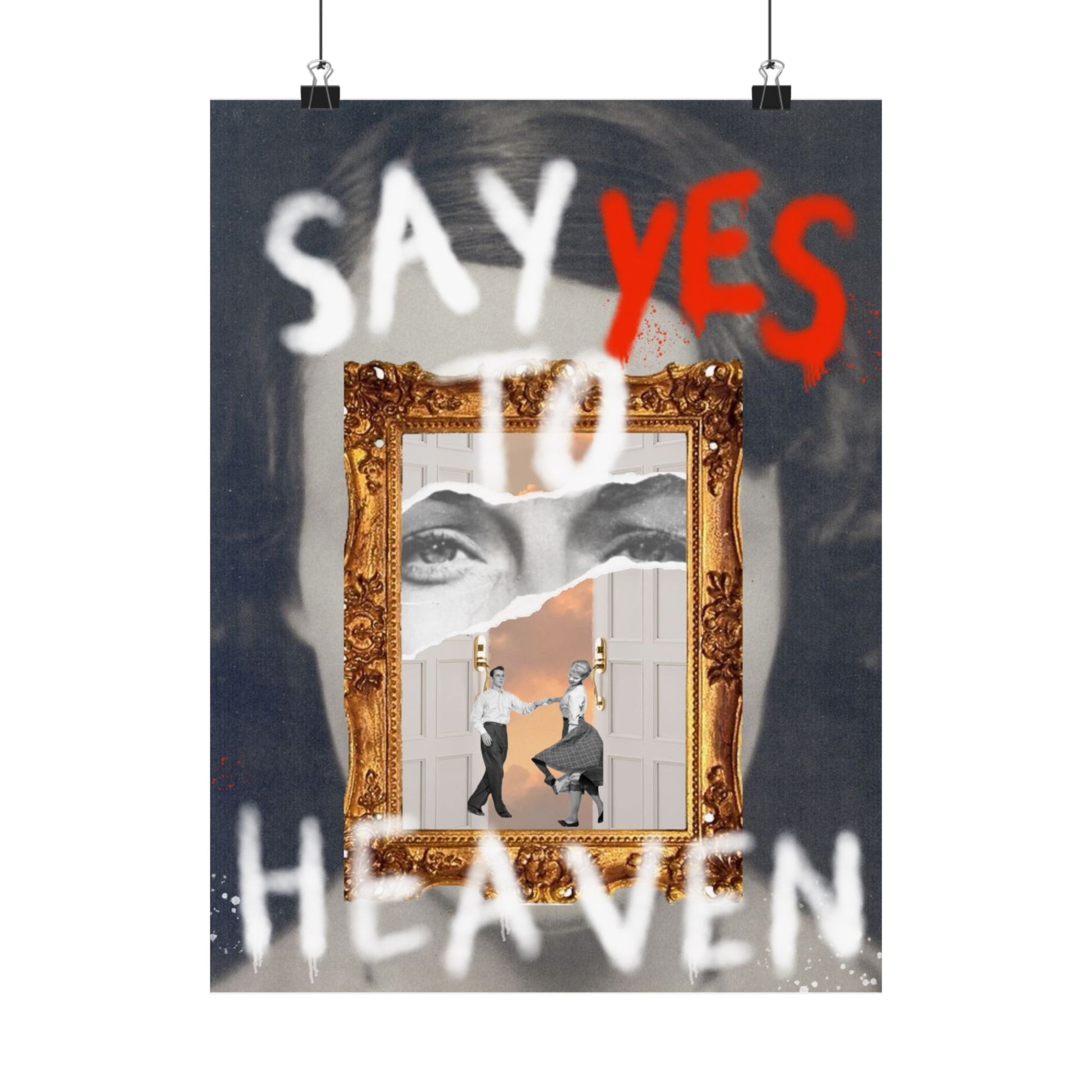 "Say Yes to Heaven" Print