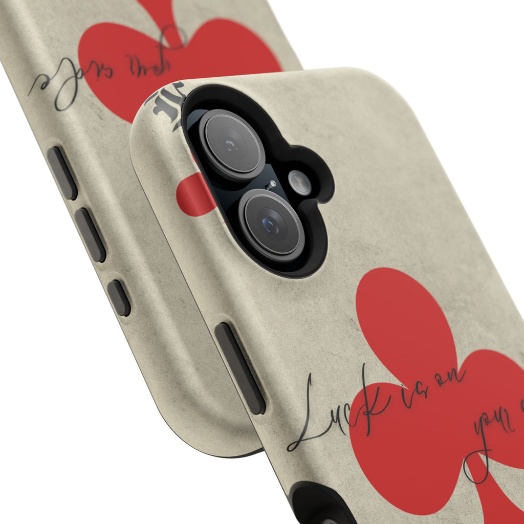 "Luck Is On Your Side" Phone Case