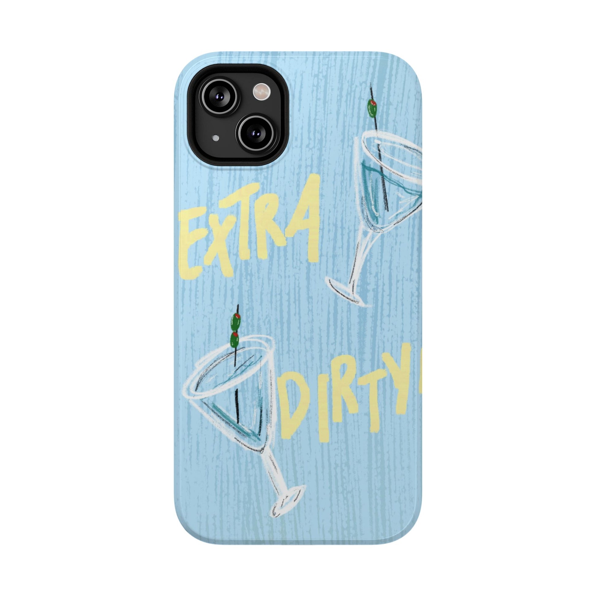 "Extra Dirty" Phone Case