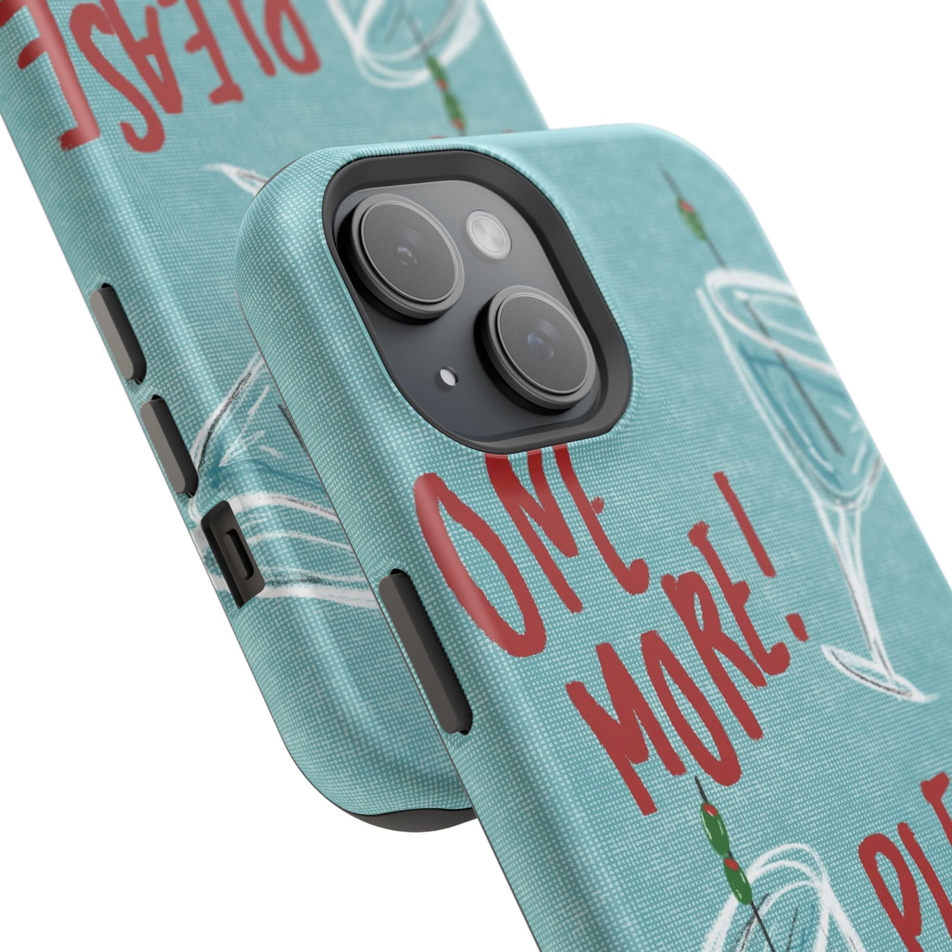 "One More Please!" Phone Case