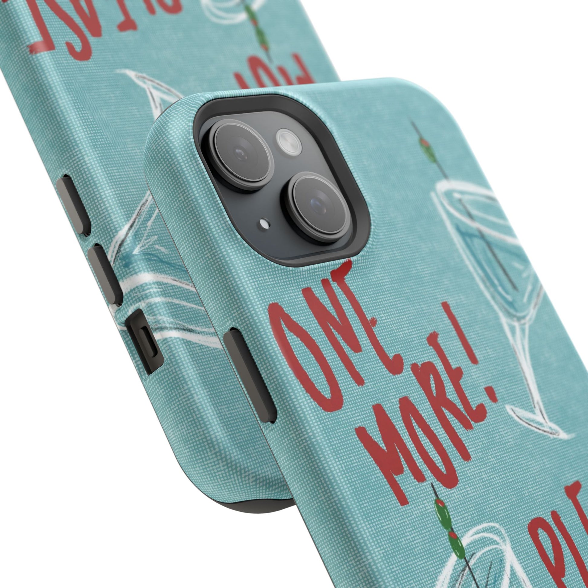 "One More Please!" Phone Case