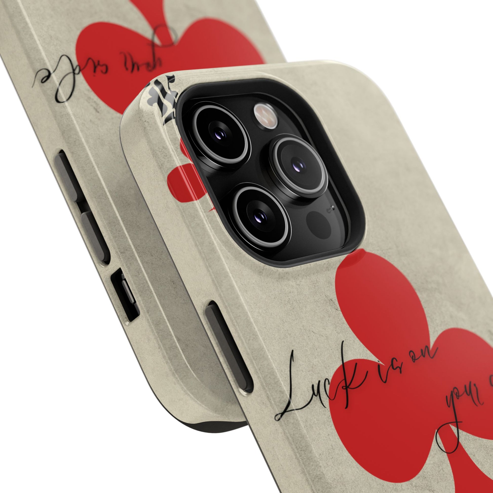 "Luck Is On Your Side" Phone Case