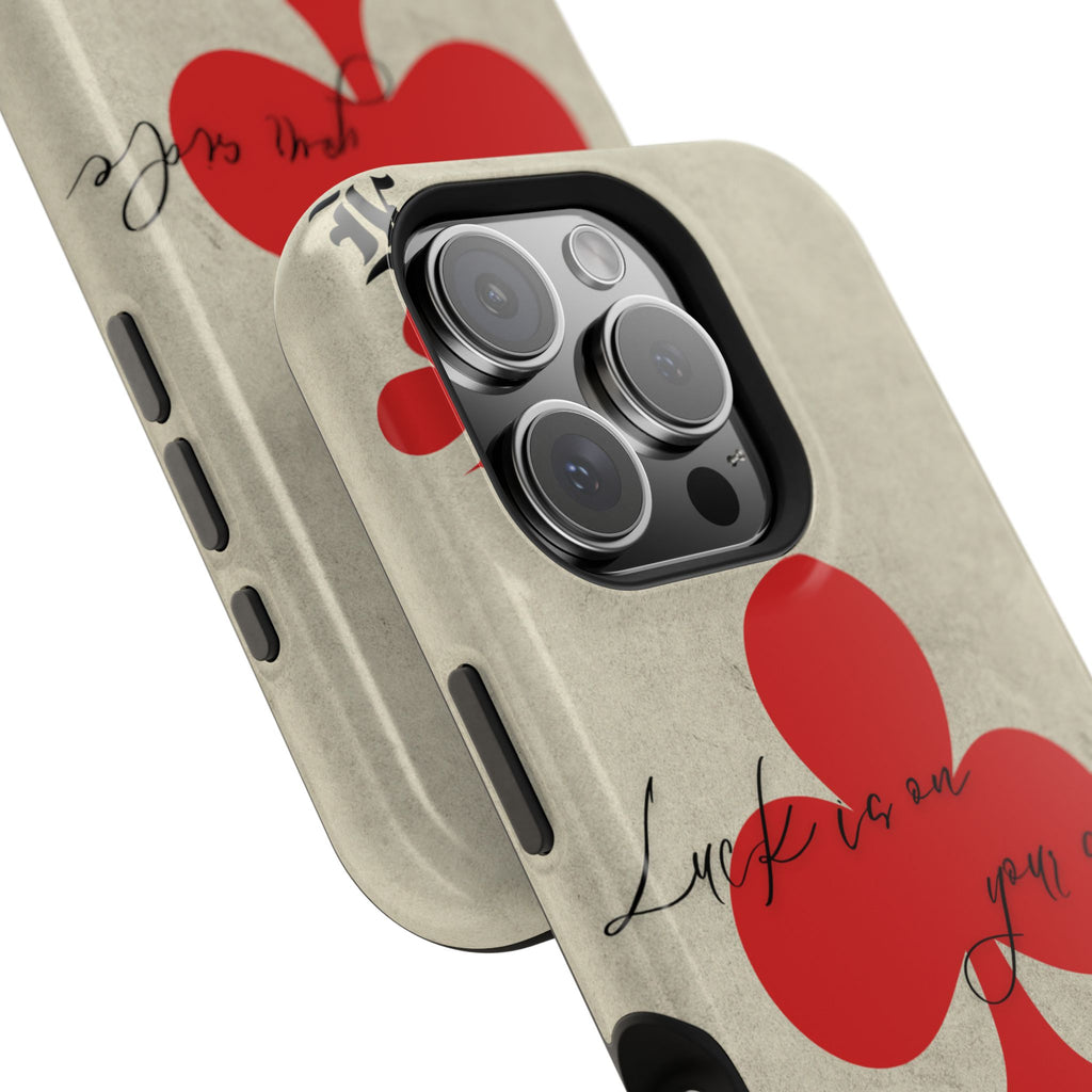 "Luck Is On Your Side" Phone Case