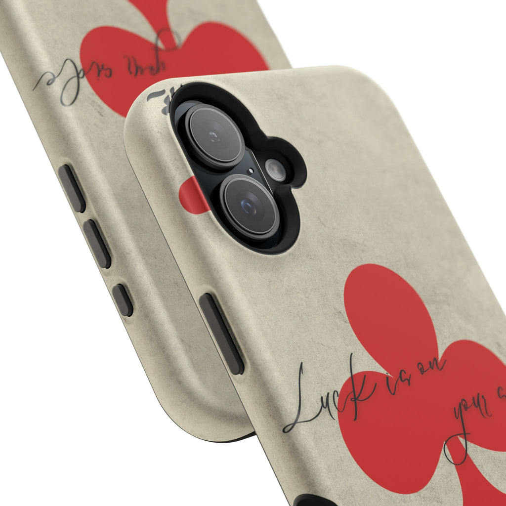 "Luck Is On Your Side" Phone Case