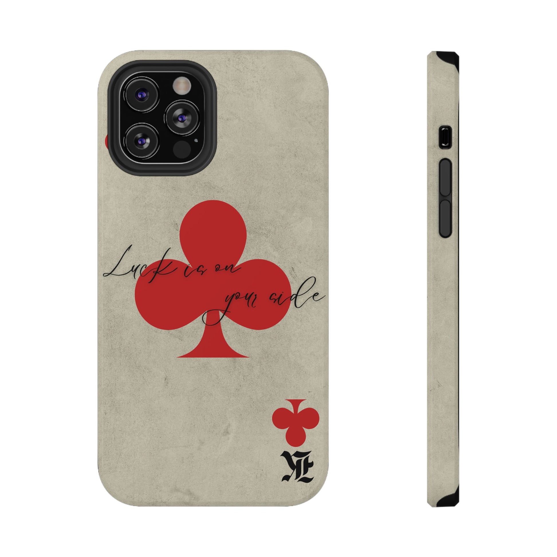 "Luck Is On Your Side" Phone Case