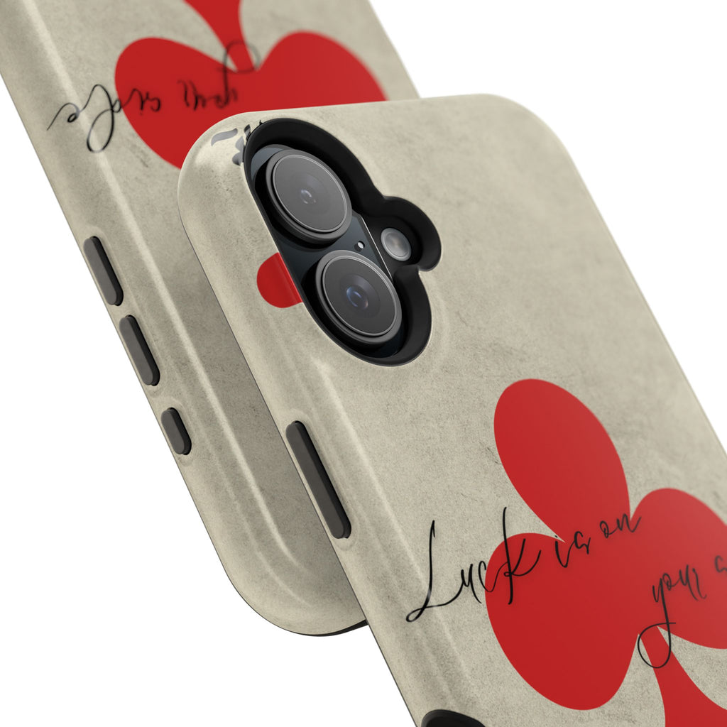 "Luck Is On Your Side" Phone Case