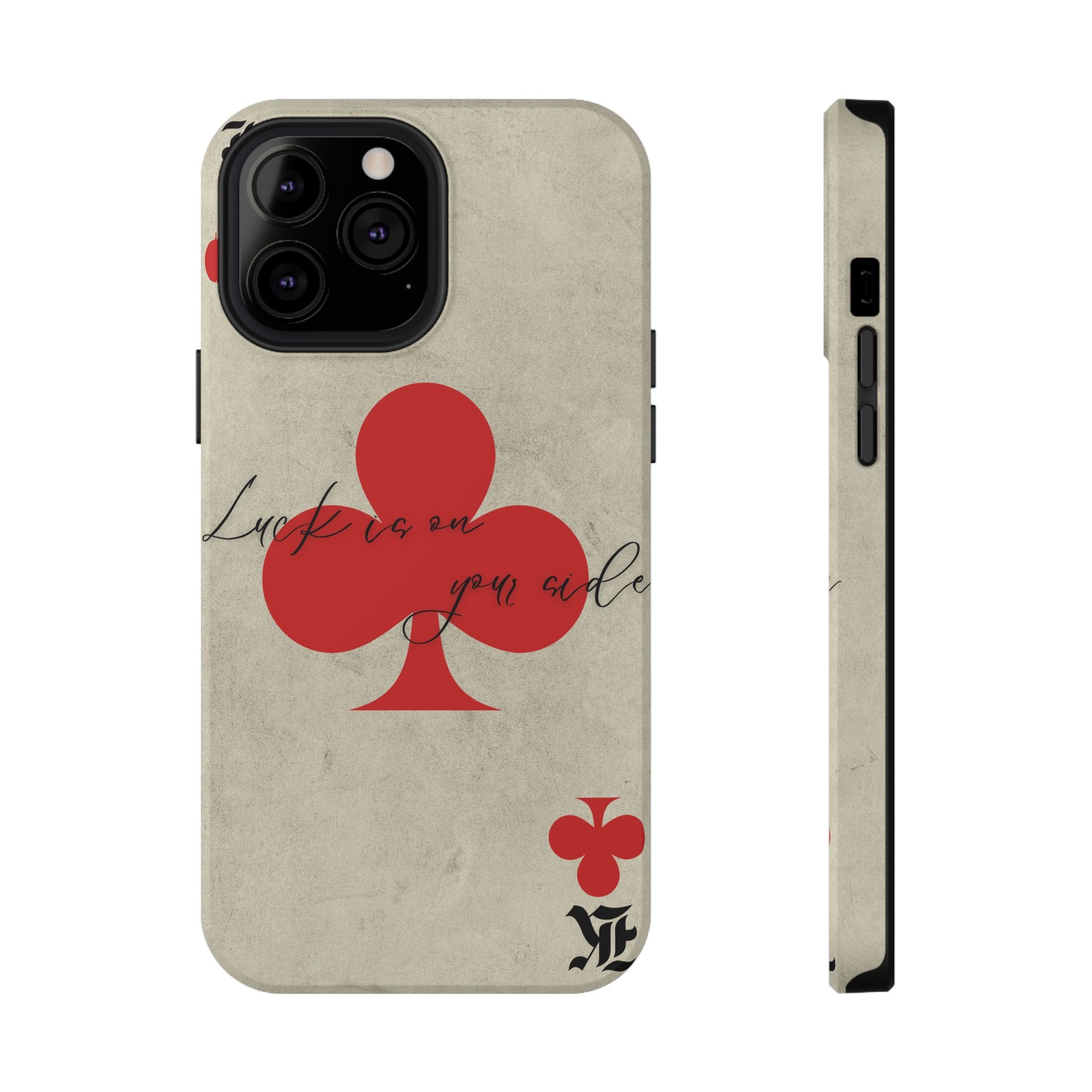 "Luck Is On Your Side" Phone Case