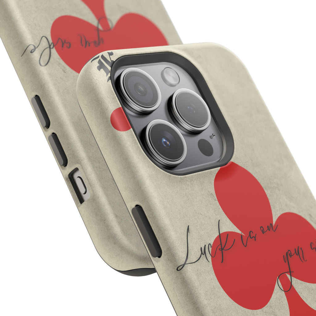 "Luck Is On Your Side" Phone Case