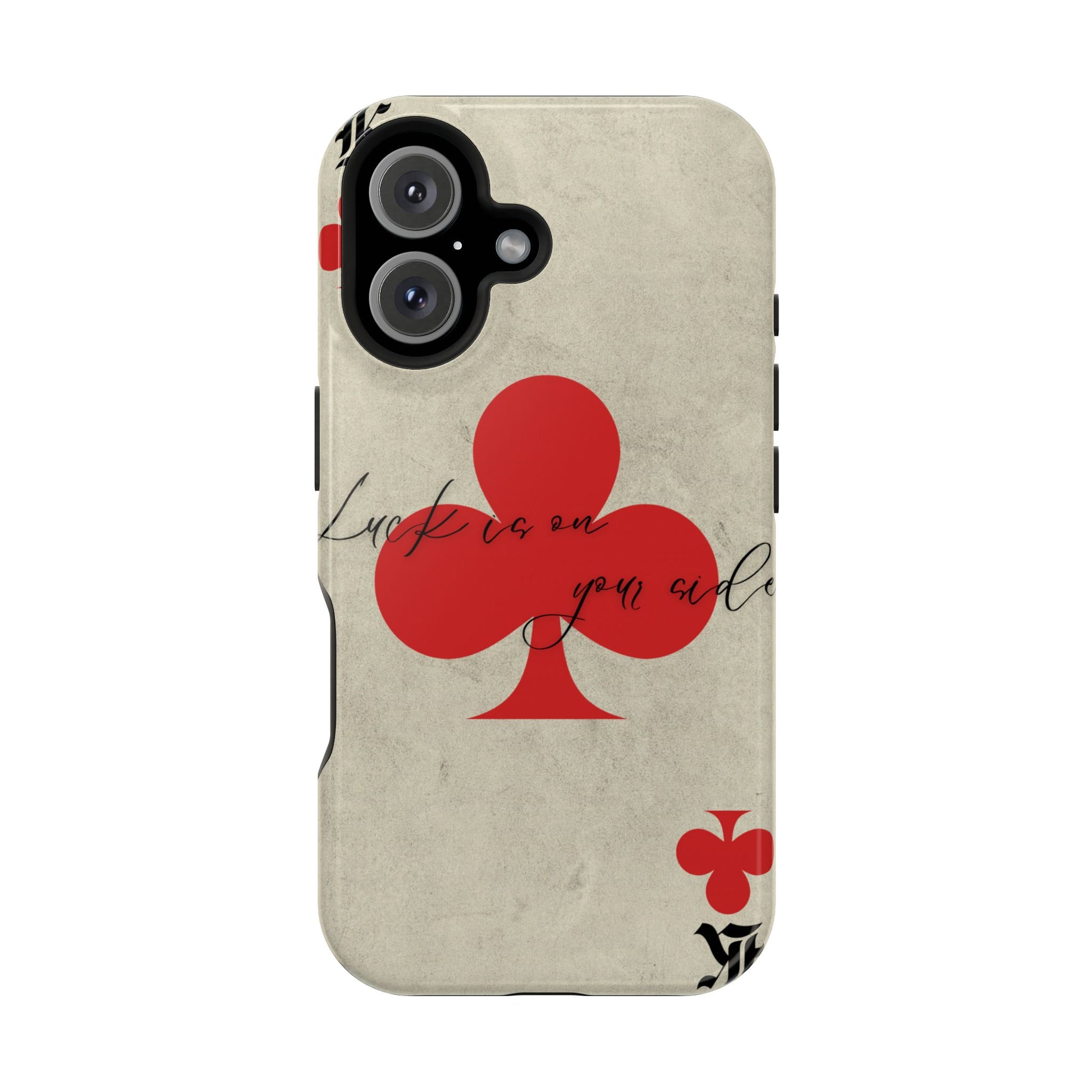 "Luck Is On Your Side" Phone Case