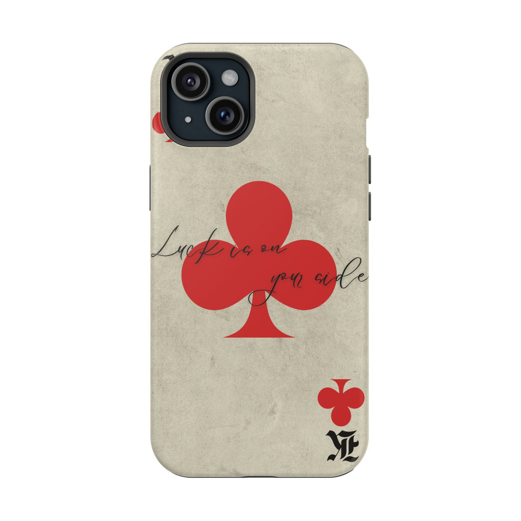 "Luck Is On Your Side" Phone Case