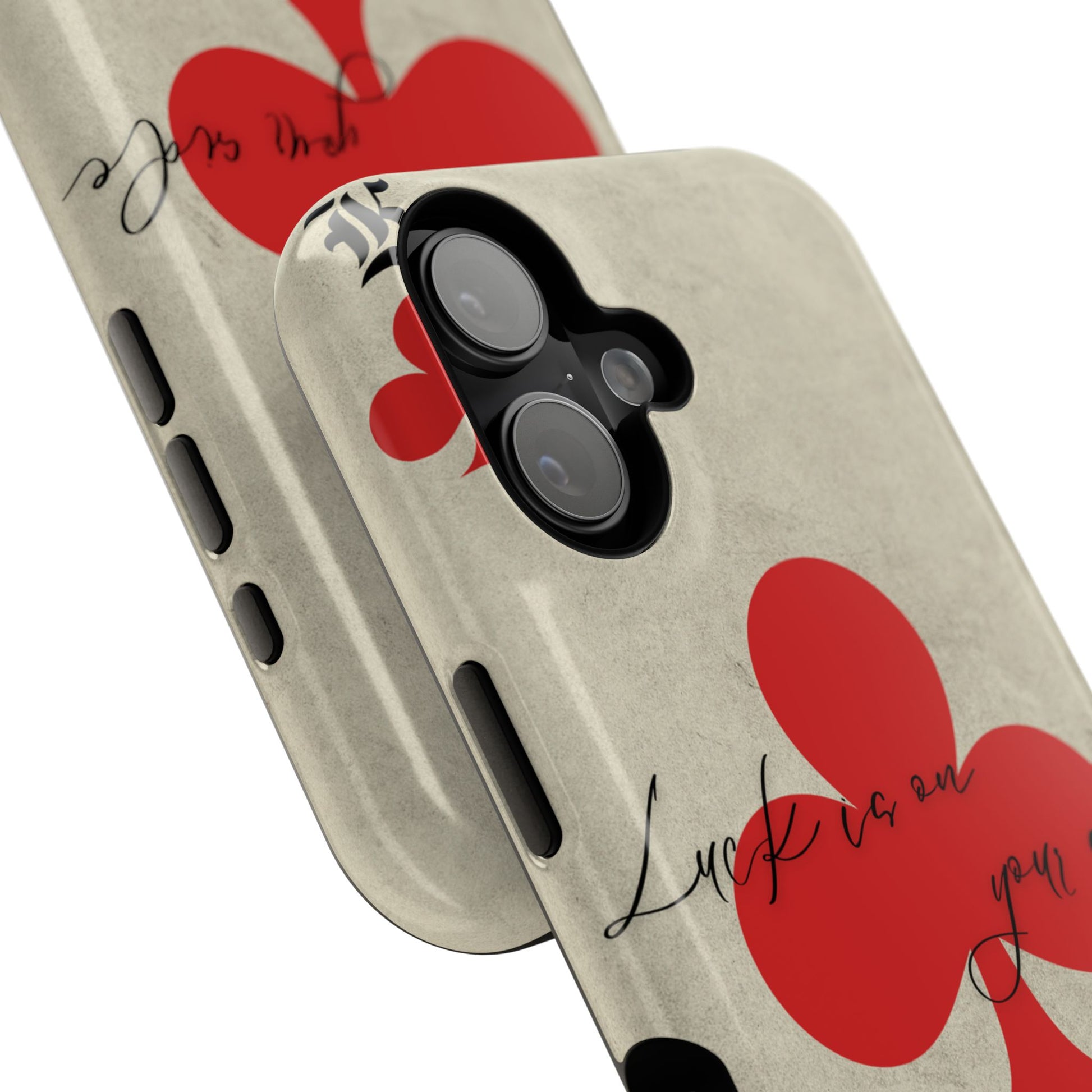 "Luck Is On Your Side" Phone Case