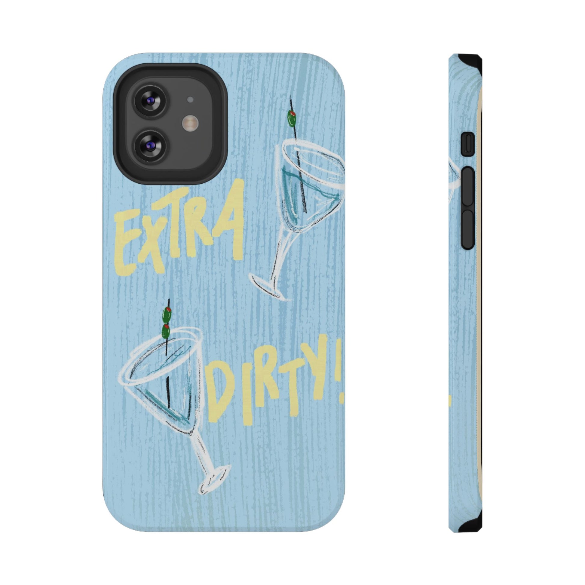 "Extra Dirty" Phone Case