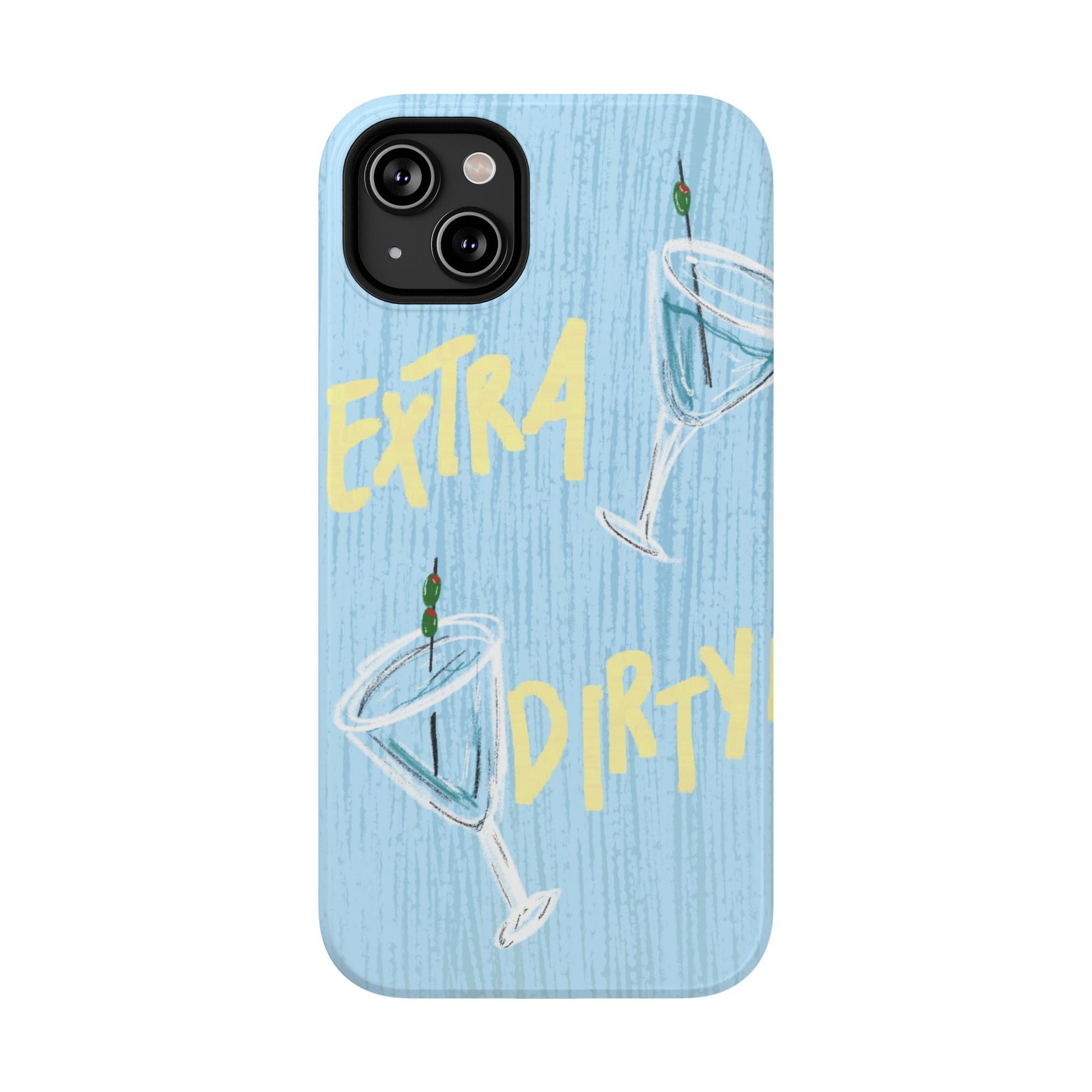 "Extra Dirty" Phone Case