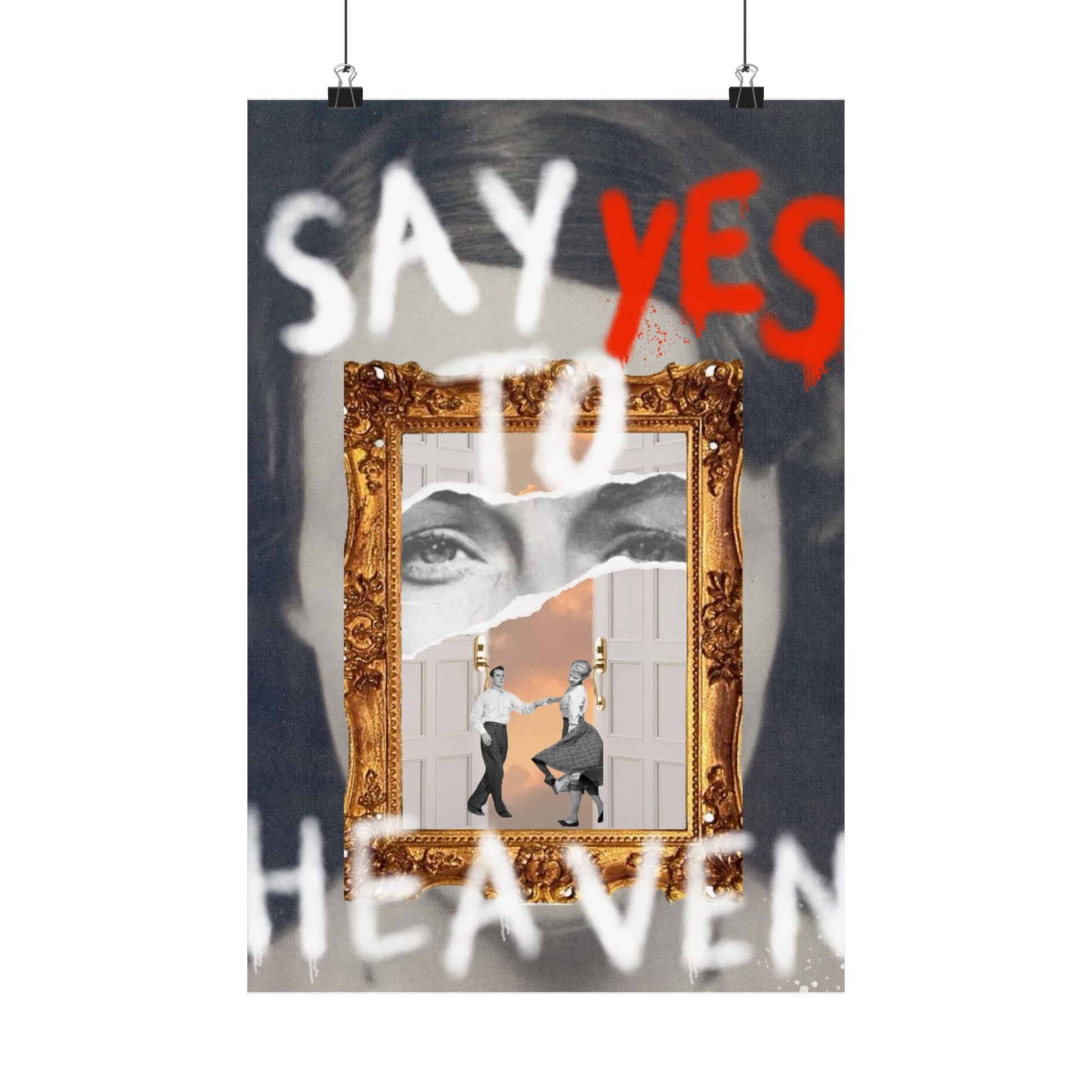 "Say Yes to Heaven" Print