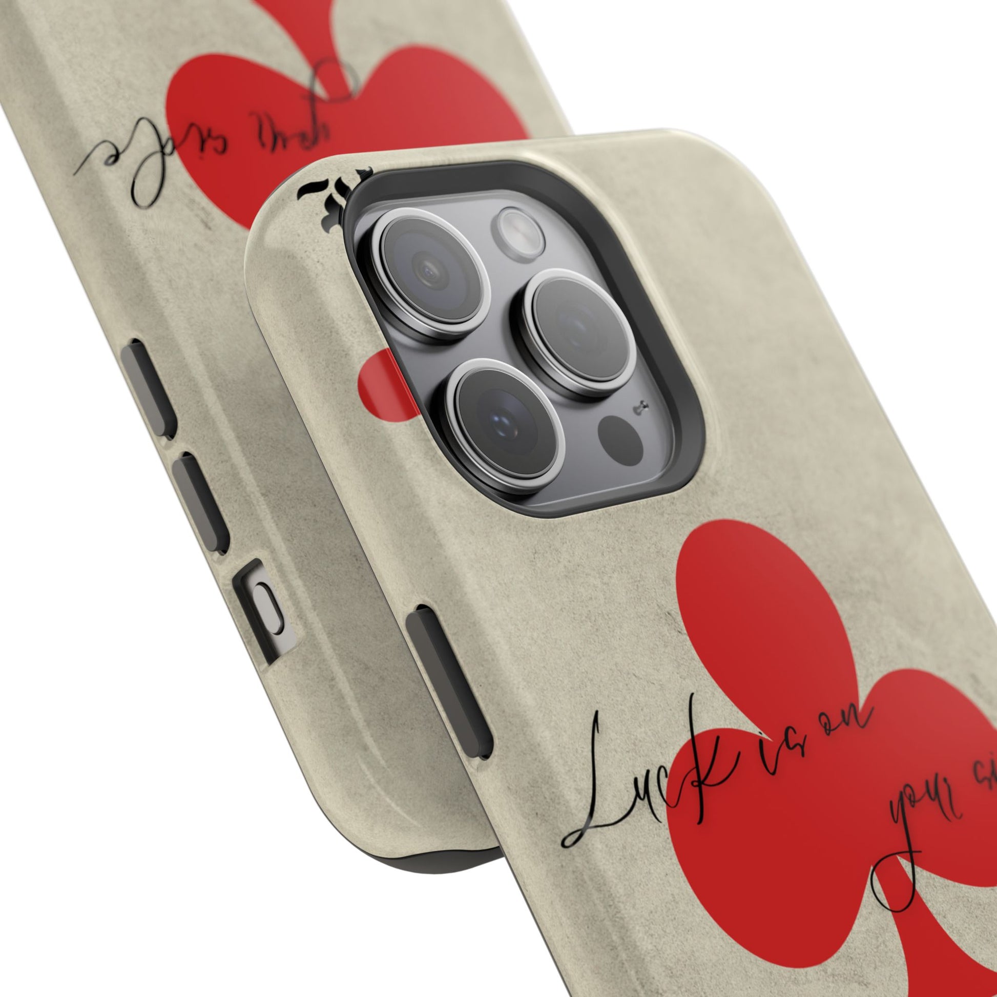 "Luck Is On Your Side" Phone Case
