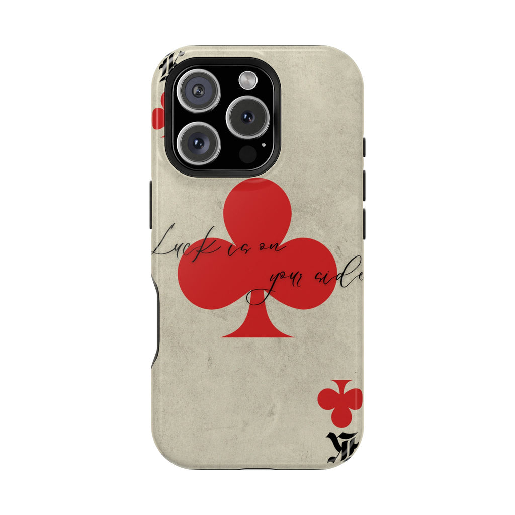 "Luck Is On Your Side" Phone Case