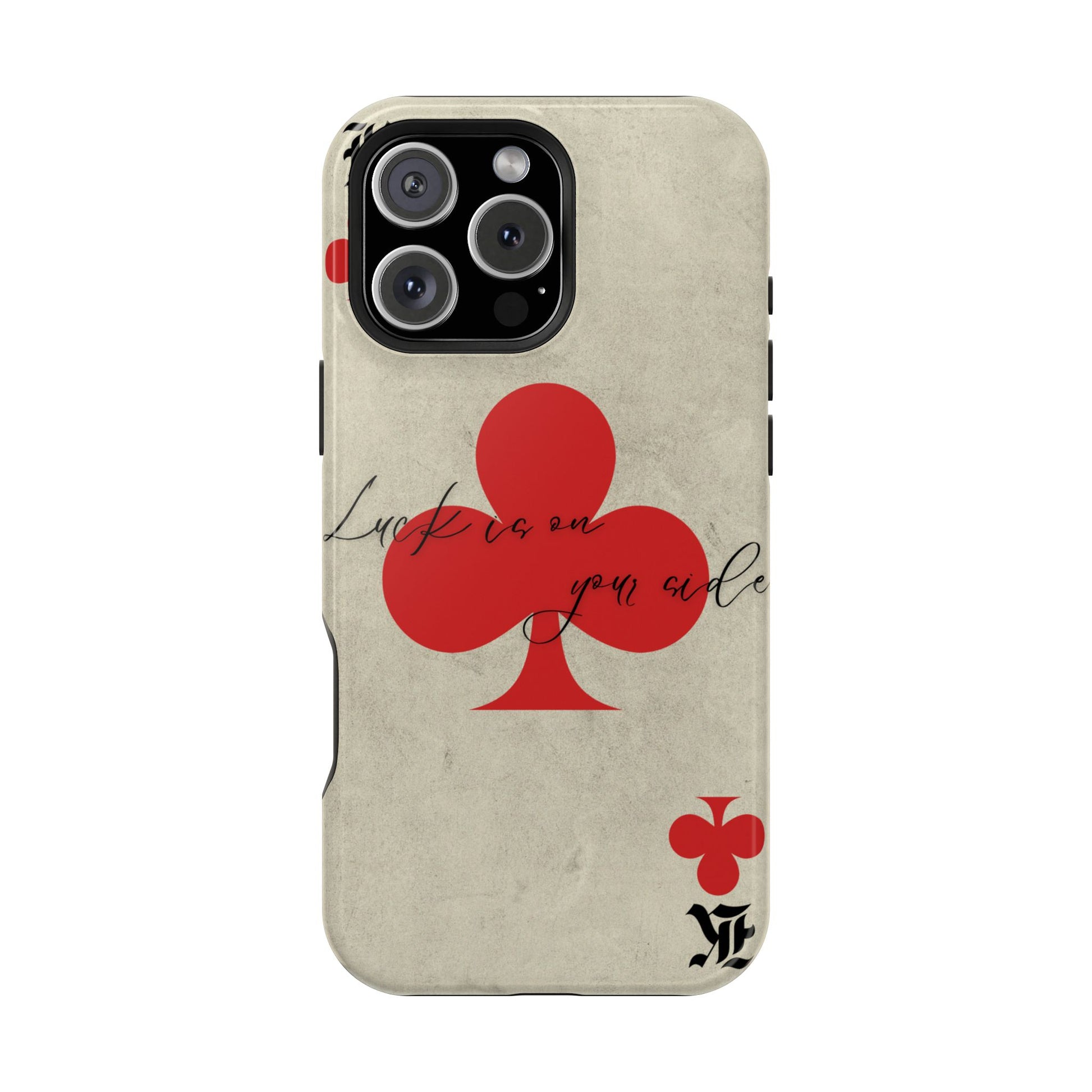 "Luck Is On Your Side" Phone Case