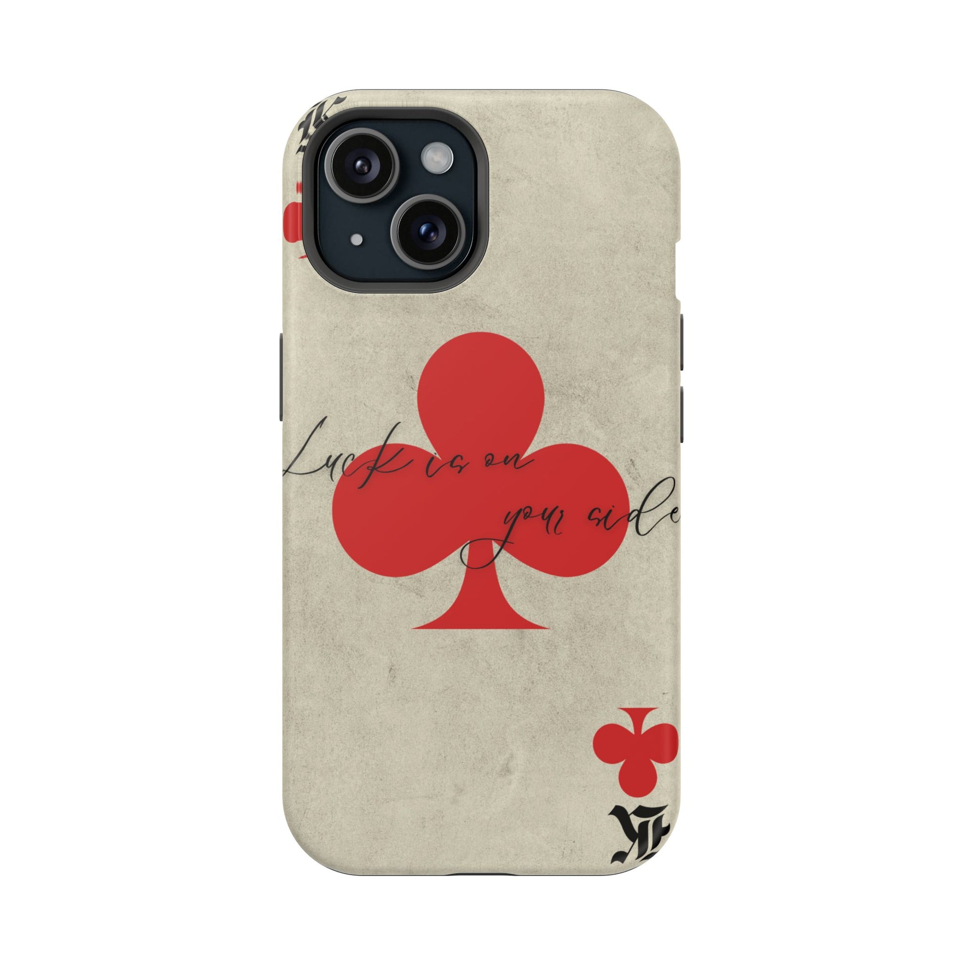 "Luck Is On Your Side" Phone Case