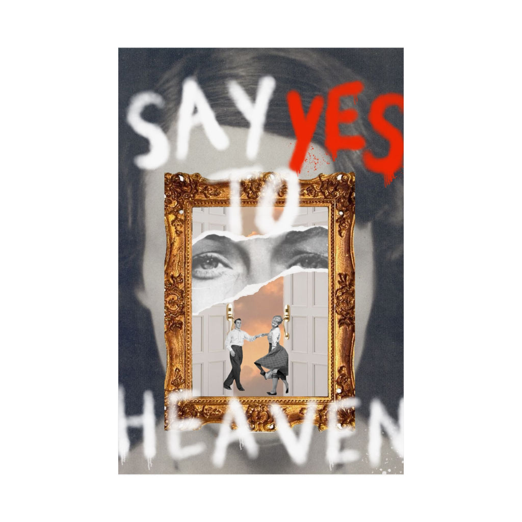 "Say Yes to Heaven" Print