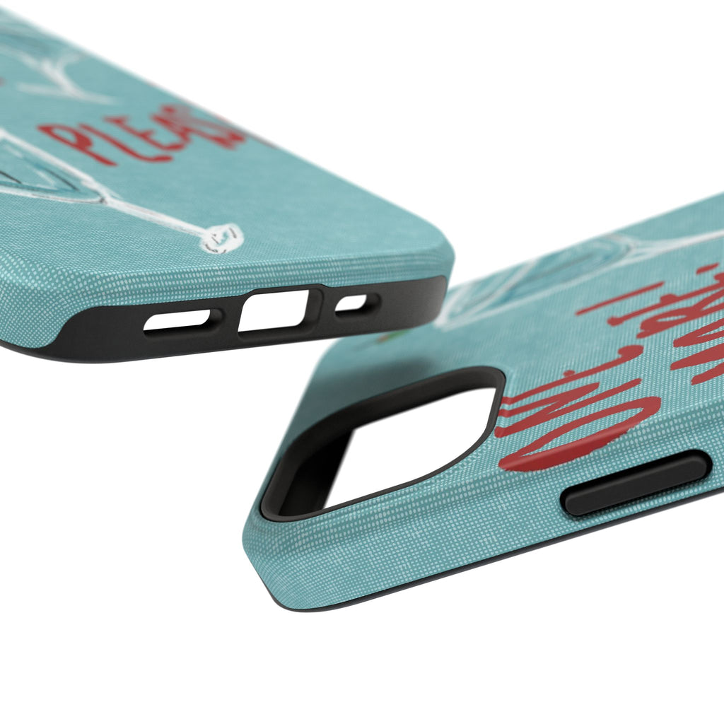 "One More Please!" Phone Case