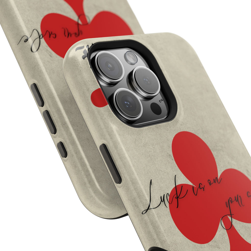 "Luck Is On Your Side" Phone Case