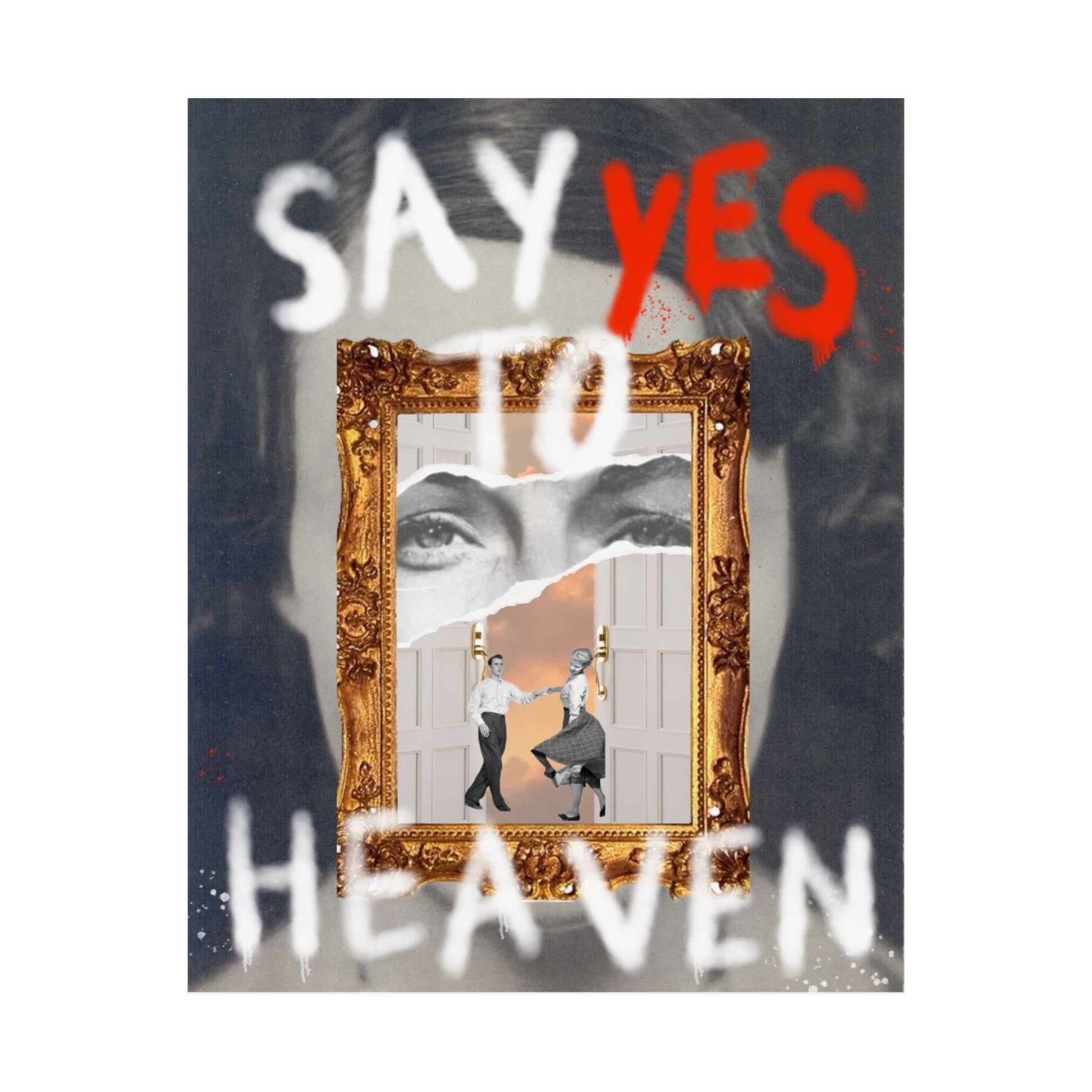 "Say Yes to Heaven" Print
