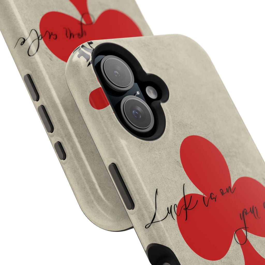 "Luck Is On Your Side" Phone Case
