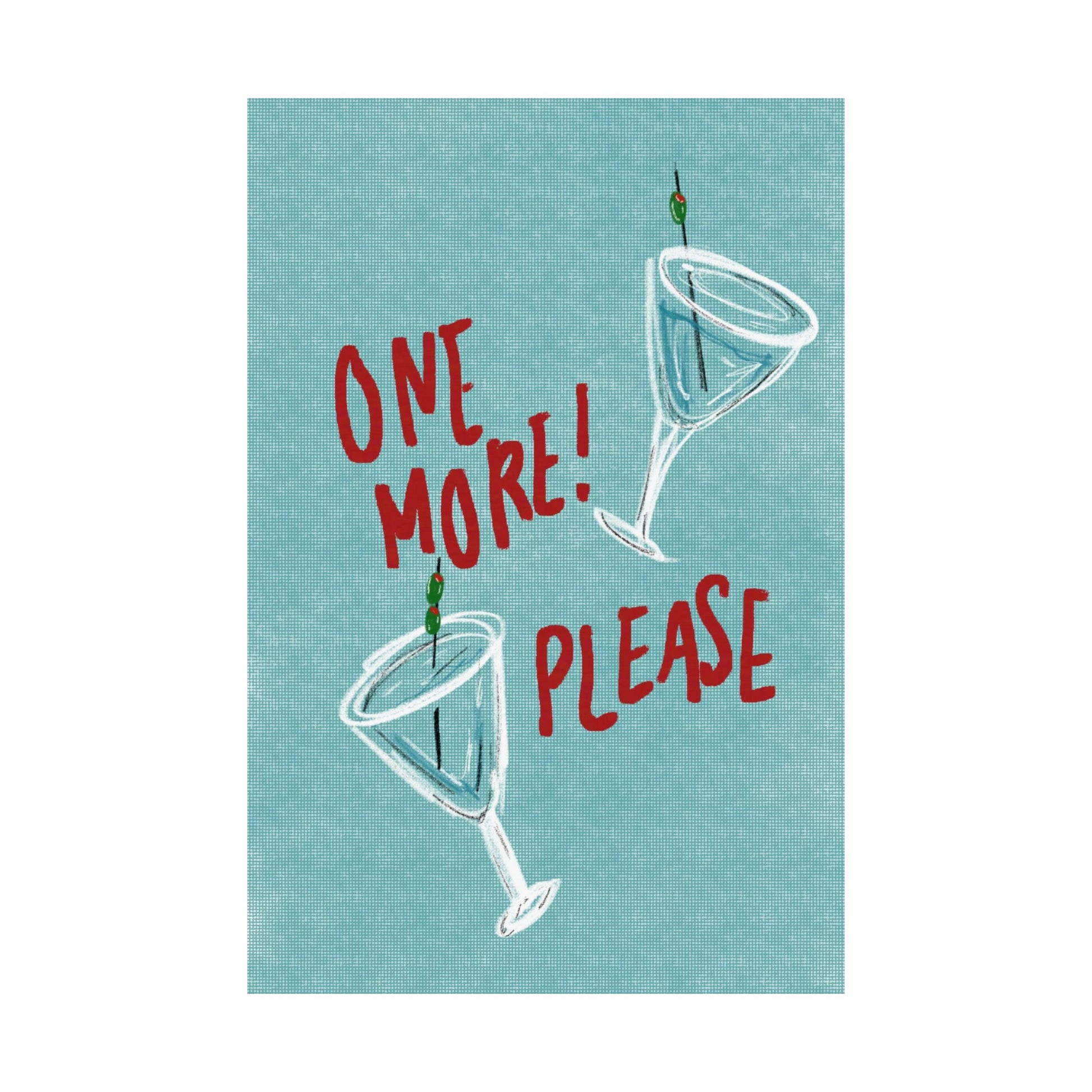 "One More Please" Print