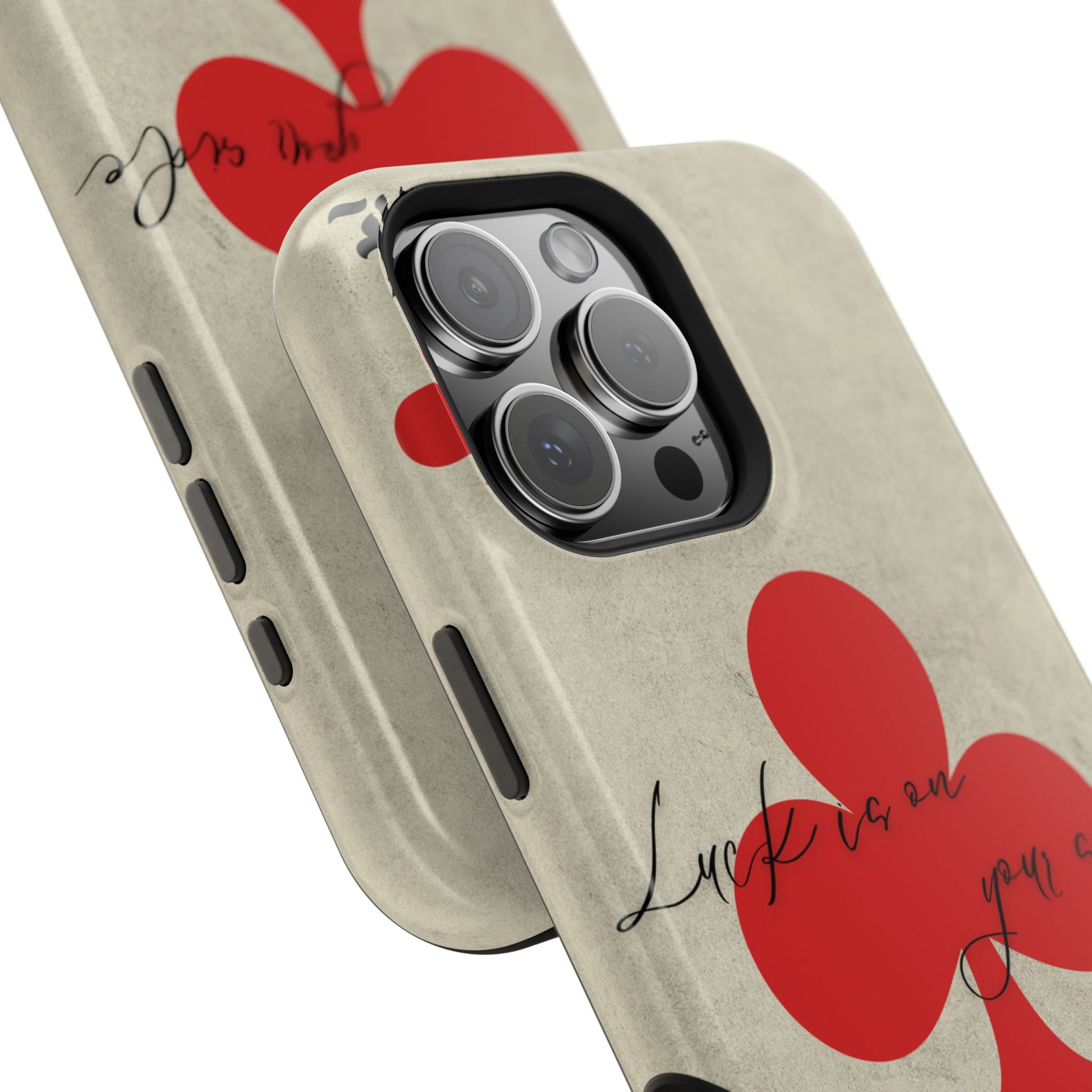 "Luck Is On Your Side" Phone Case