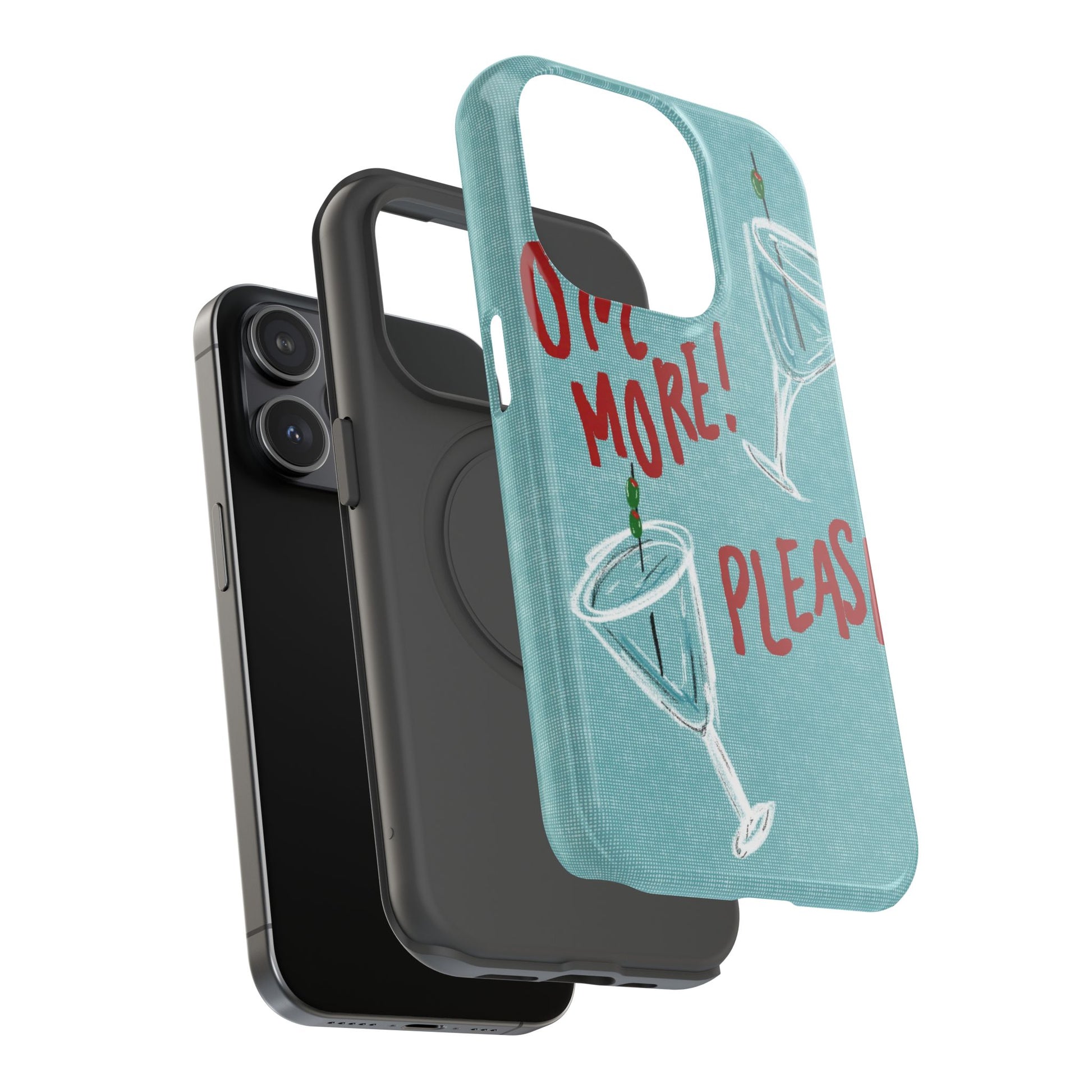 "One More Please!" Phone Case