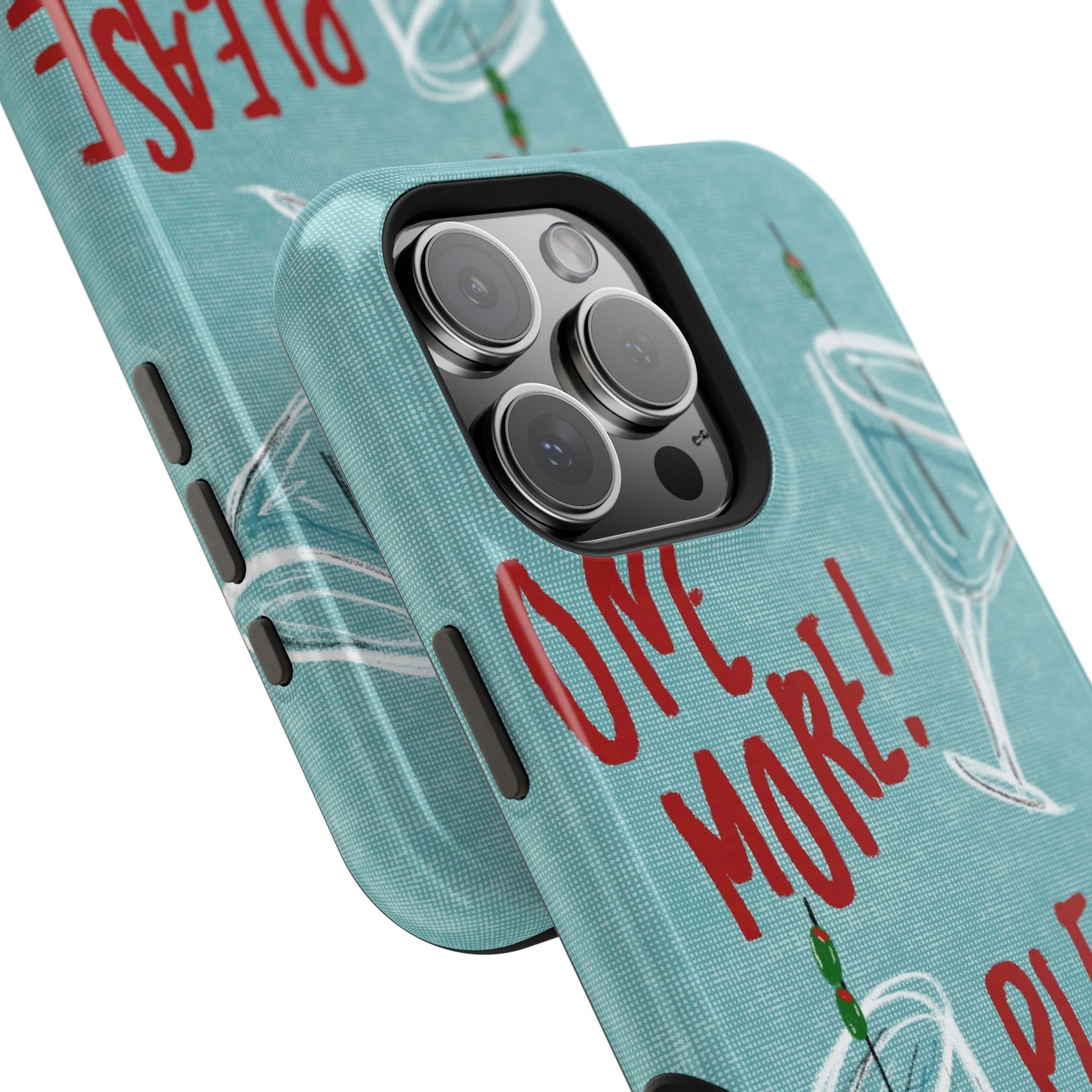 "One More Please!" Phone Case