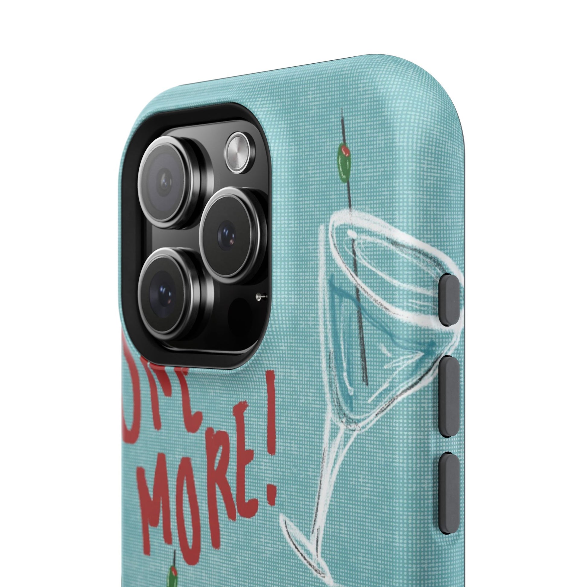 "One More Please!" Phone Case